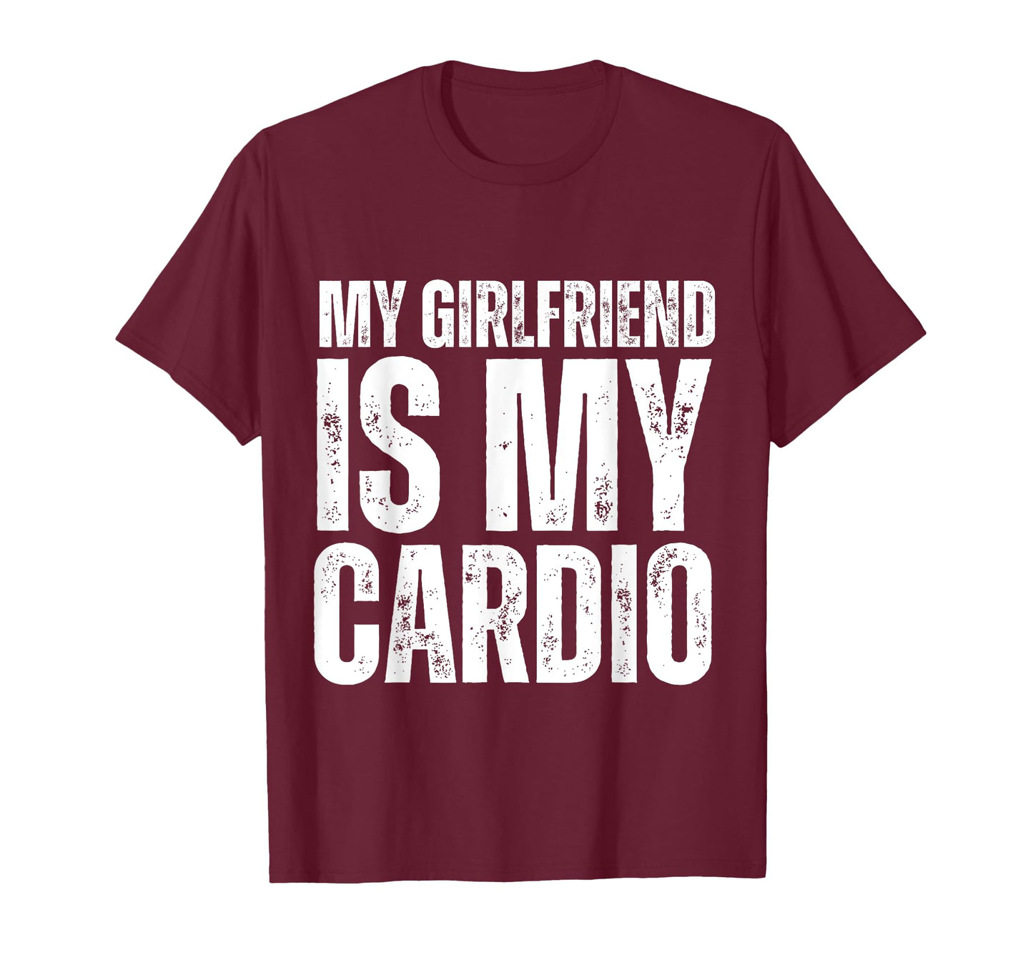 Funny Boyfriend Workout Gym My Girlfriend Is My Cardio T-Shirt