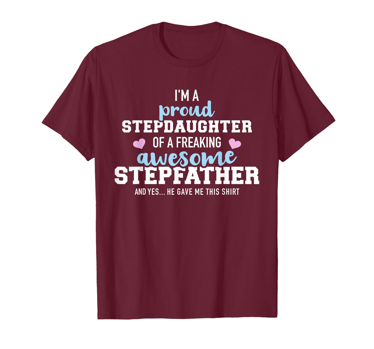 I'm a proud stepdaughter of a freaking awesome stepfather T-Shirt