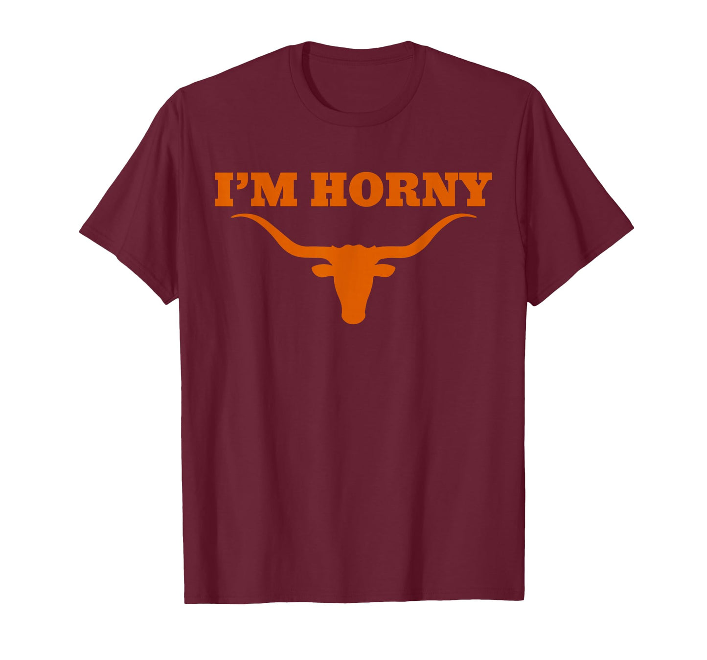 I’m Horny Texas Funny T-Shirt