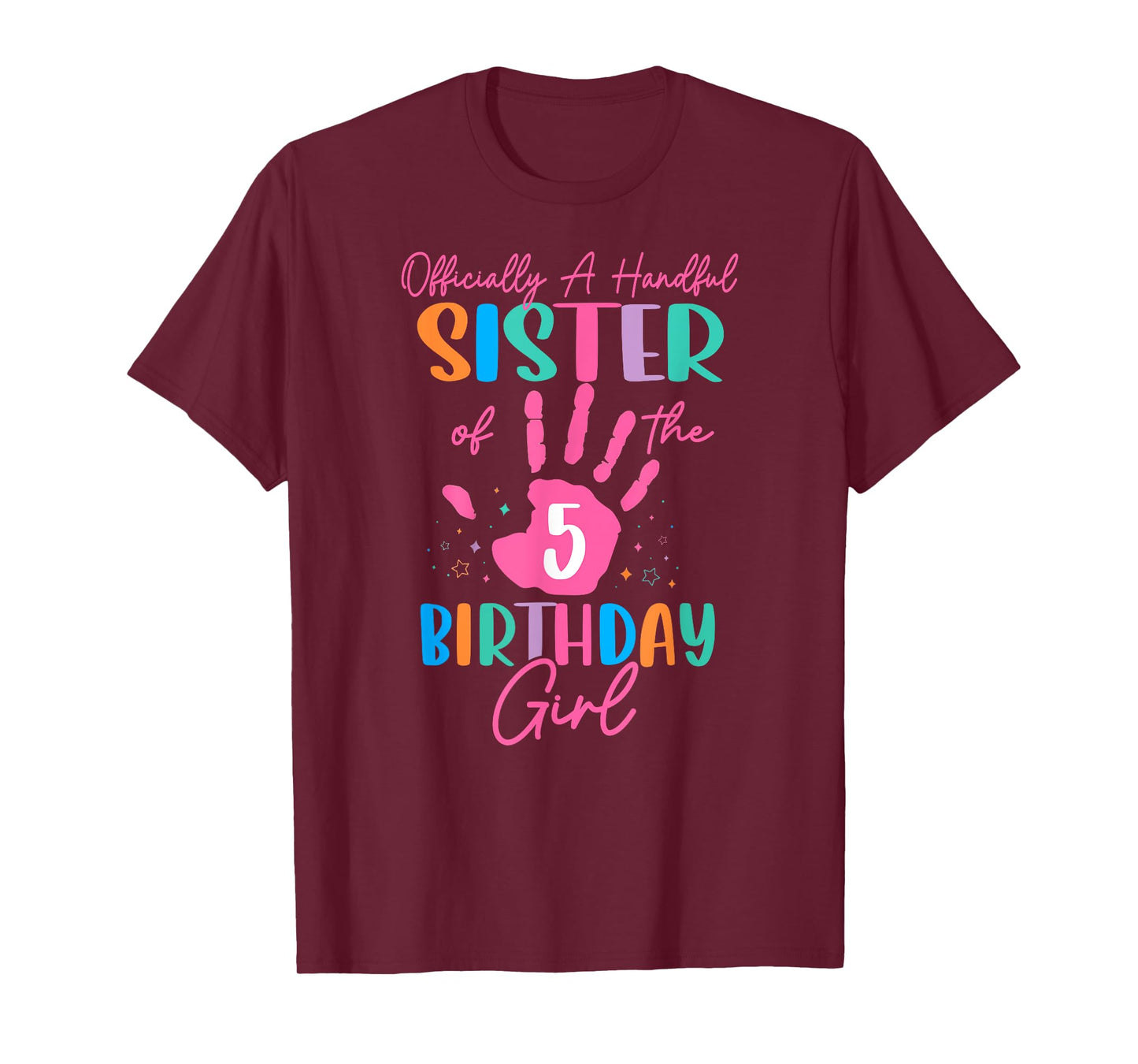 Officially A Handful Sister Of The Birthday Girl 5 Year Old T-Shirt