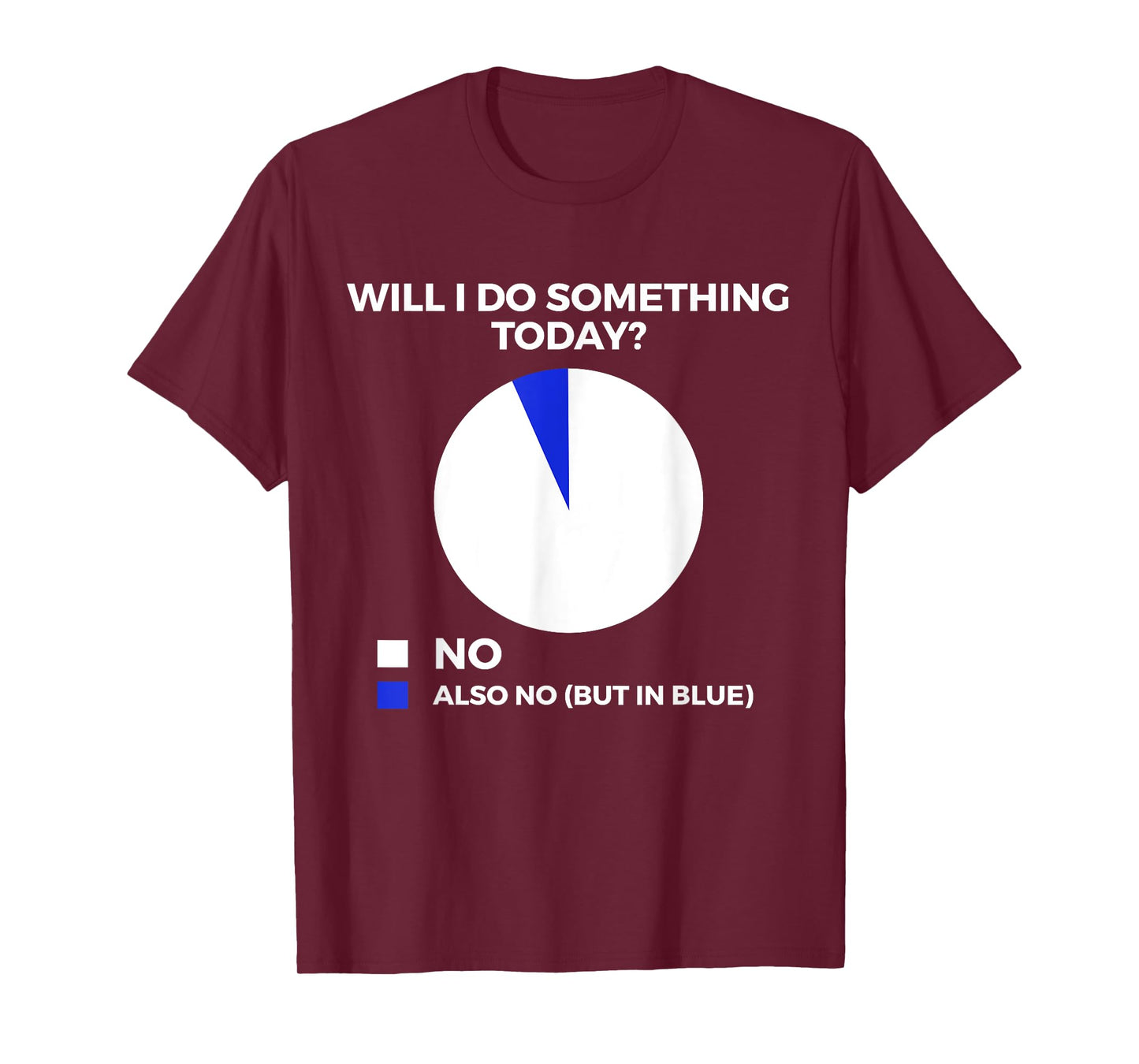 Funny Will I Do Something Today For Women Men Kids T-Shirt