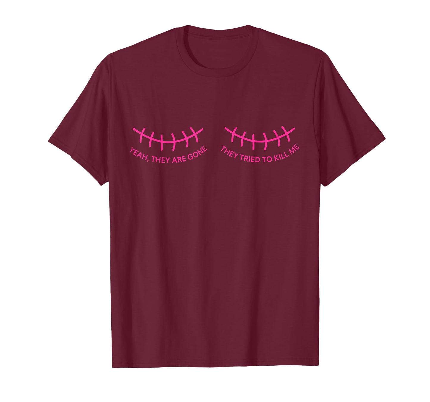 Yeah They are Gone They Tried to Kill Me Breast Cancer Pink T-Shirt