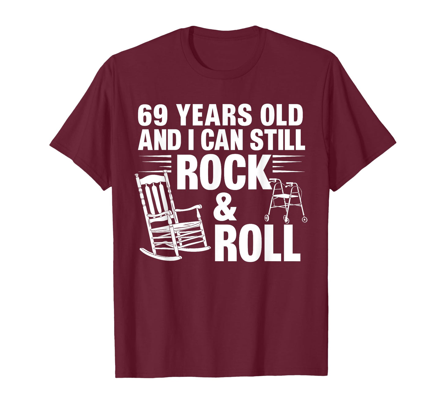 69 Years Old Funny Rock & Roll Birthday Humor Old Men Women T-Shirt
