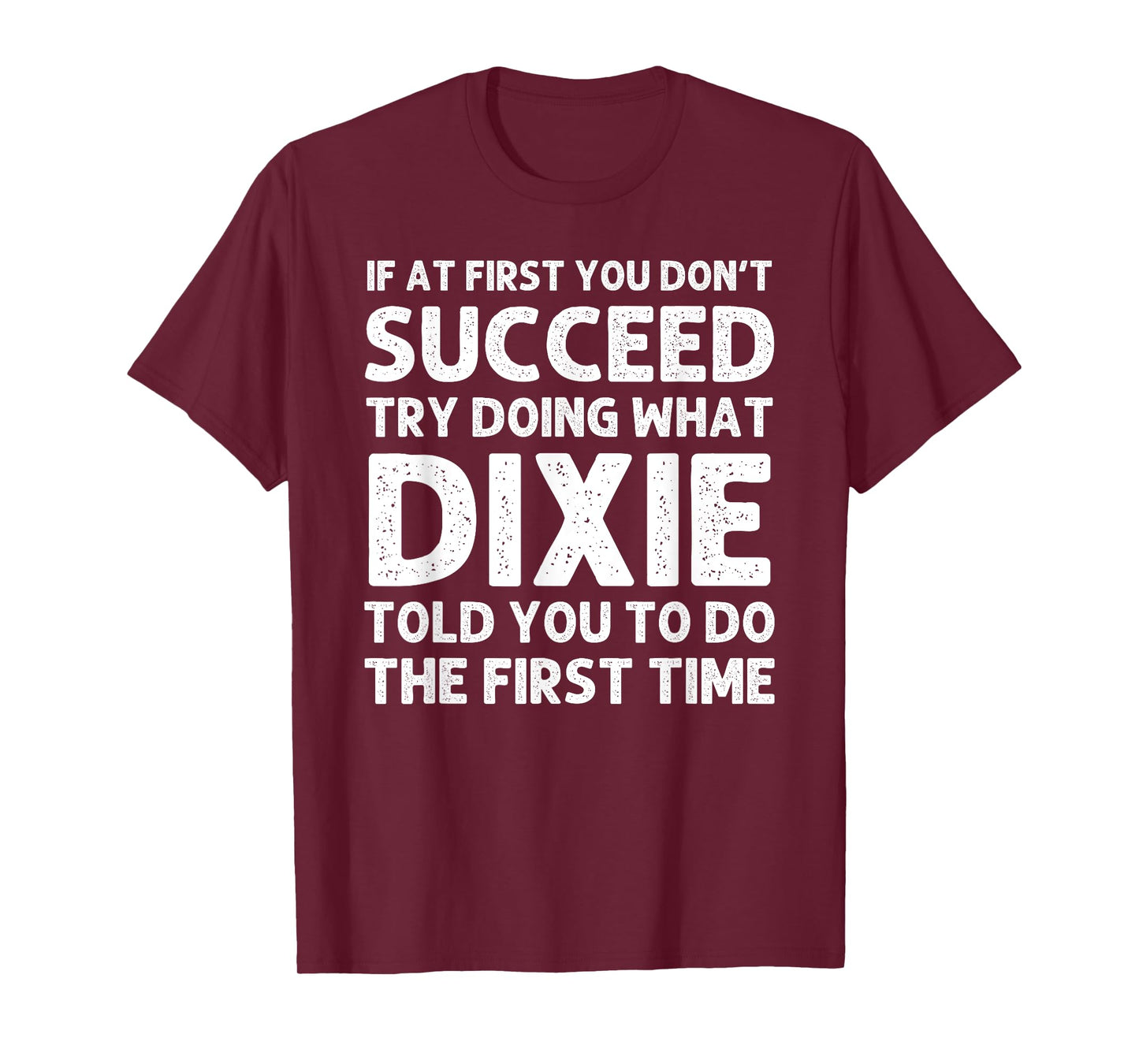 DIXIE Name Personalized Birthday Funny Christmas Joke T-Shirt