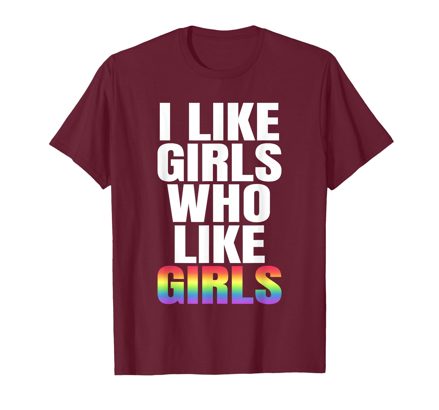 I Like Girls Who Like Girls T-Shirt