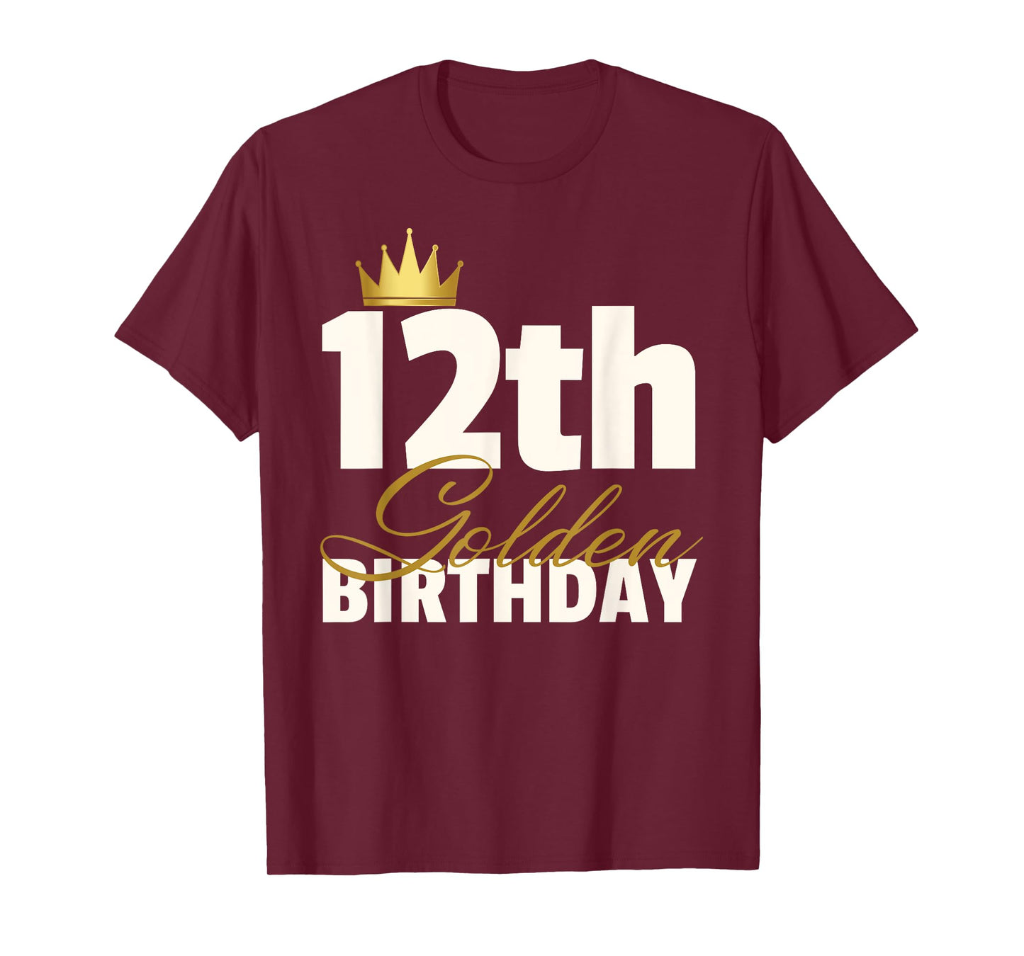 12th Golden Birthday Year Age Crown T-Shirt