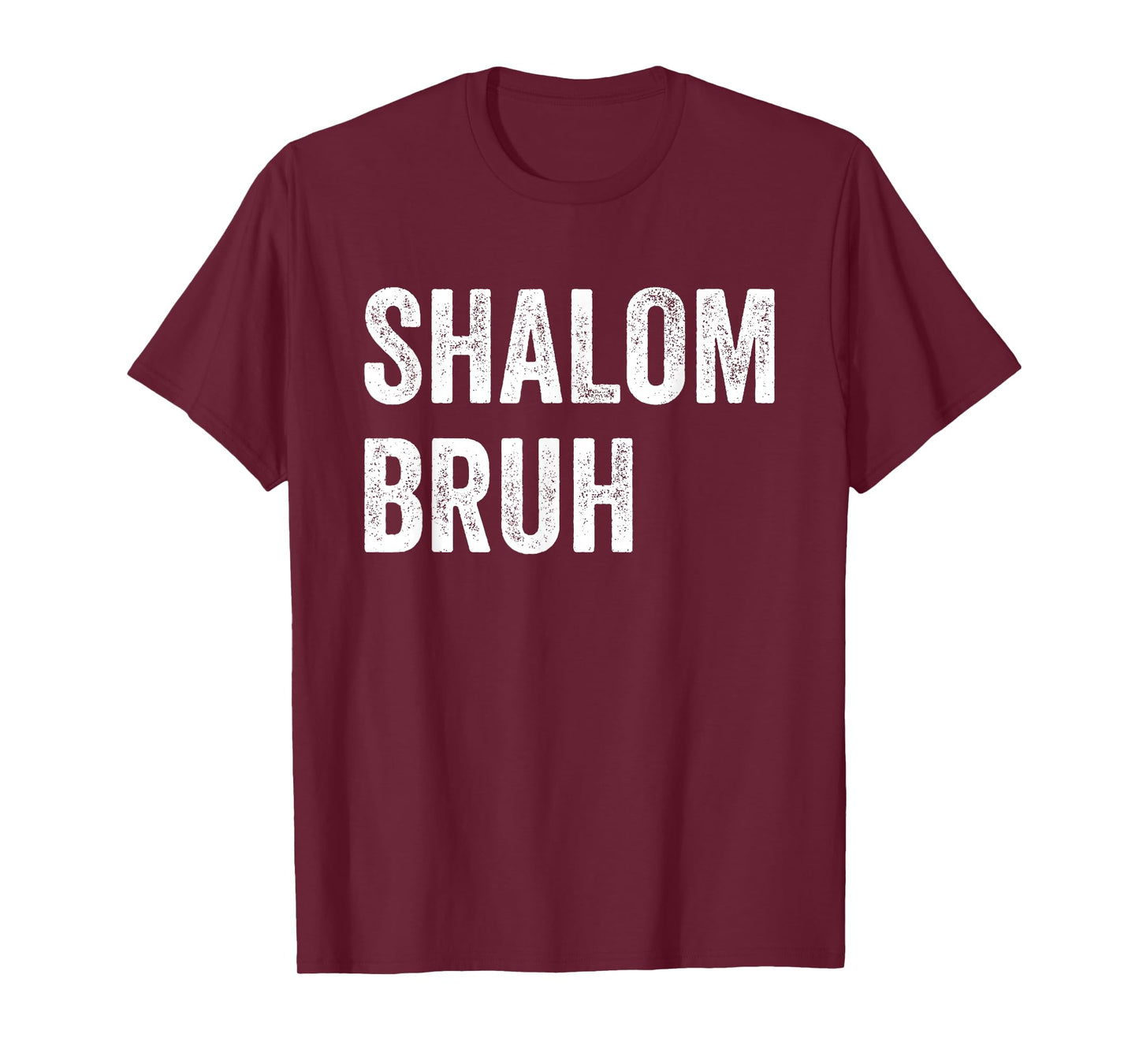Shalom Bruh Funny Jewish Hebrew Peace Message men Women Kids T-Shirt