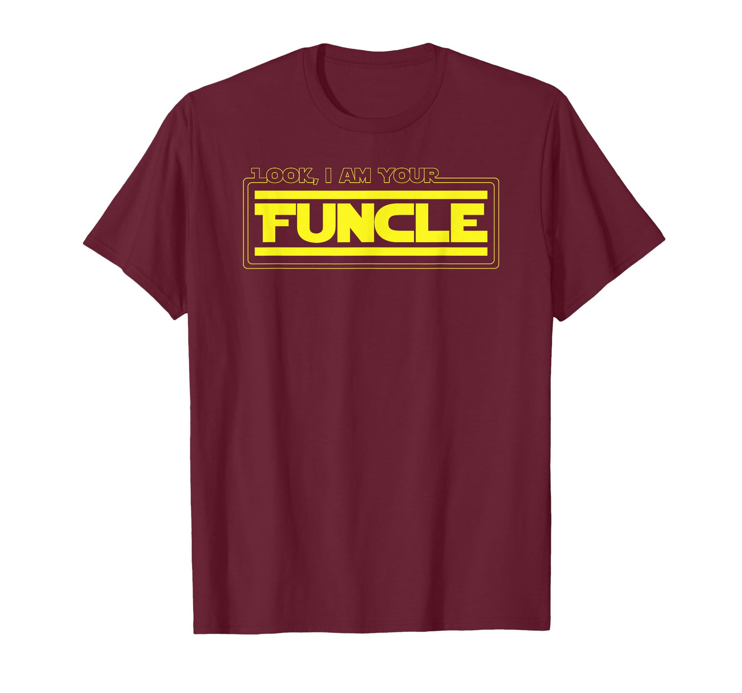 Look, I Am Your Funcle Funny Uncle Parody Awesome T-Shirt
