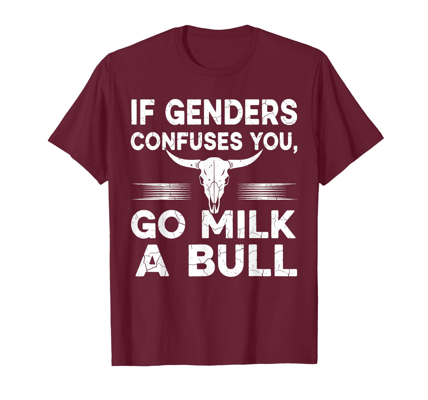 If Genders Confuse You Go Milk A Bull Shirts for Men Women T-Shirt