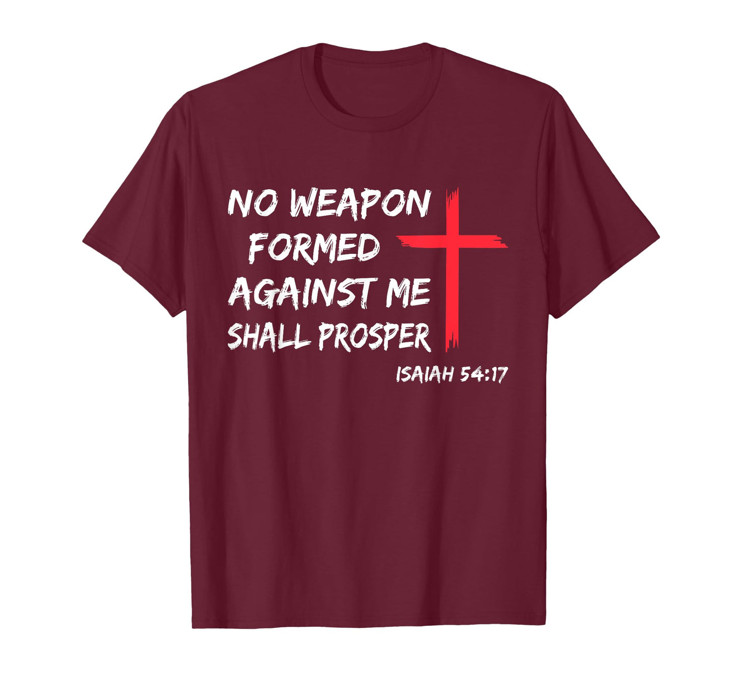 No Weapon Formed Against Me Shall Prosper T-Shirt