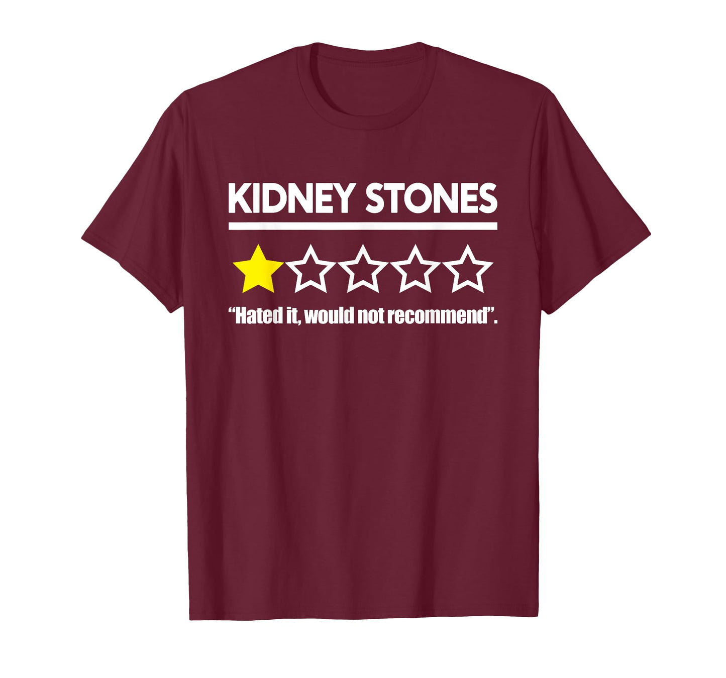 Kidney Stones Hated It Would Not Recommend Funny T-Shirt