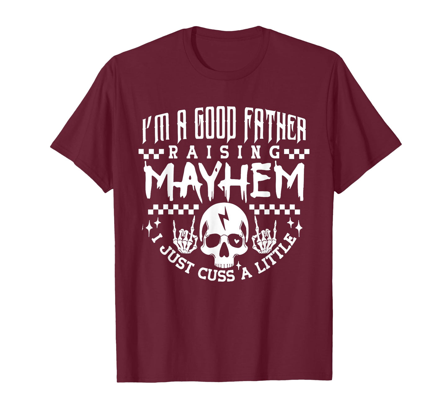 I'm A Good Father Raising Mayhem Dads Club Retro Fathers Day T-Shirt