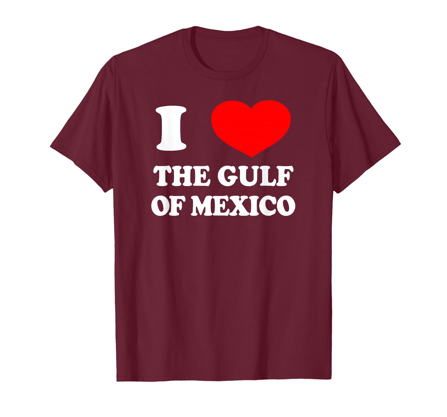 I LOVE THE GULF OF MEXICO USA Funny 2025 Dank Meme Cringe T-Shirt