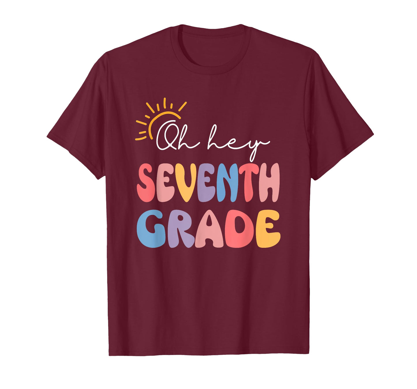 Oh Hey Seventh Grade Teacher Student 7th Grade Back To T-Shirt