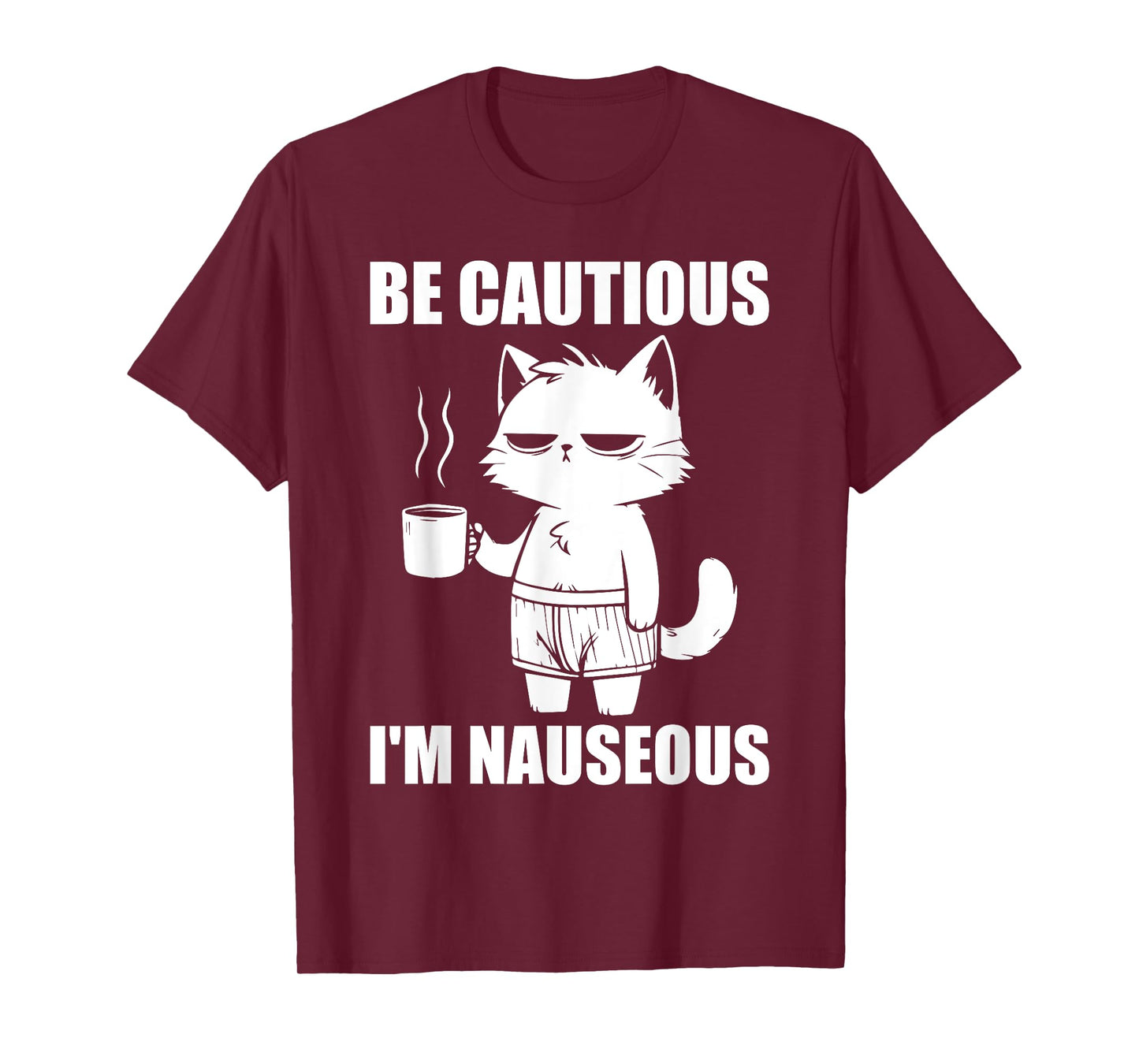 Be Cautious I'm Nauseous Funny Gastroparesis Cat Stomach Men Women T-Shirt