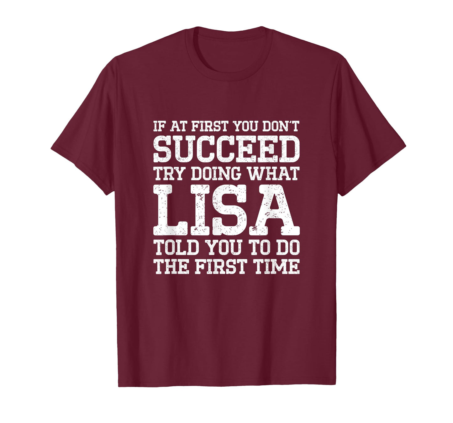 Succeed Try Doing What Lisa Told You To Do The First Time T-Shirt