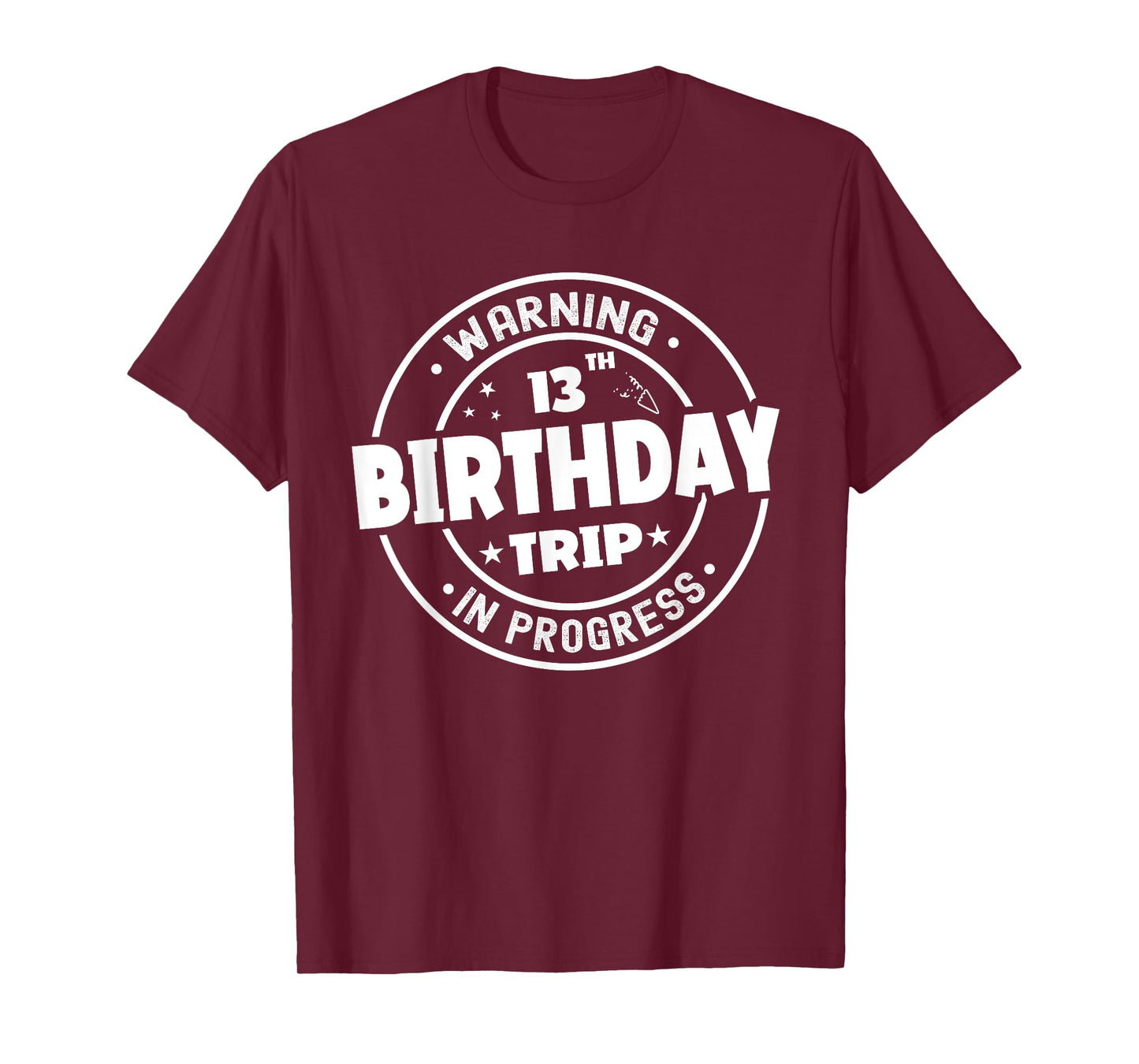 Funny 13 Years Old Warning 13th Birthday Trip In Progress T-Shirt