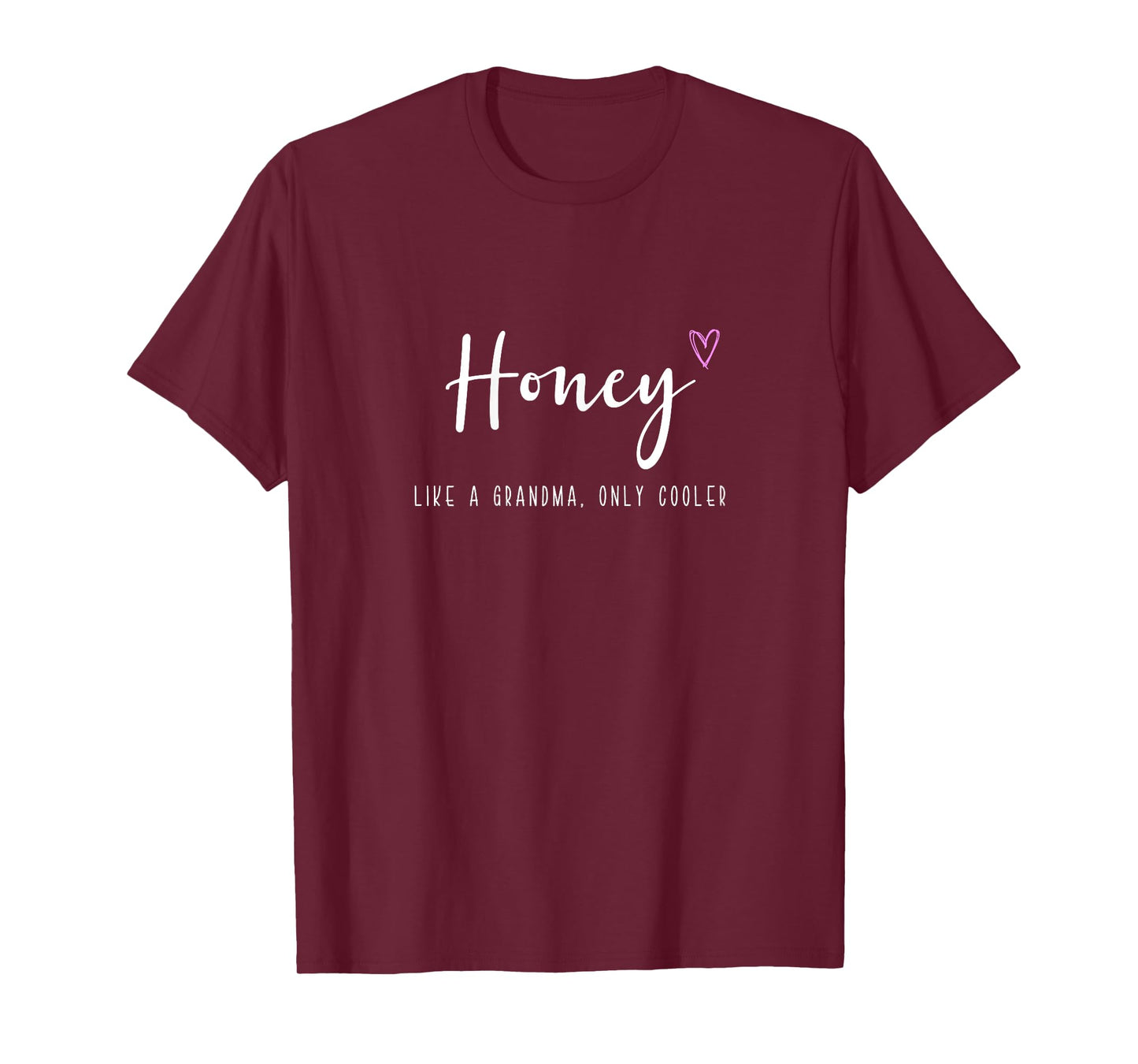 Honey Like a Grandma Only Cooler Mother's Day T-Shirt
