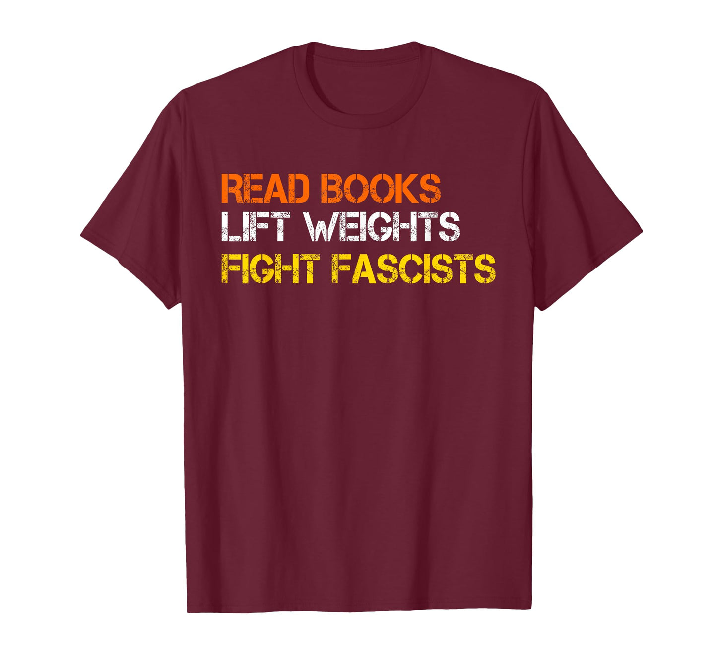 Read Books Lift Weights Fight Fascists Reading Retro T-Shirt