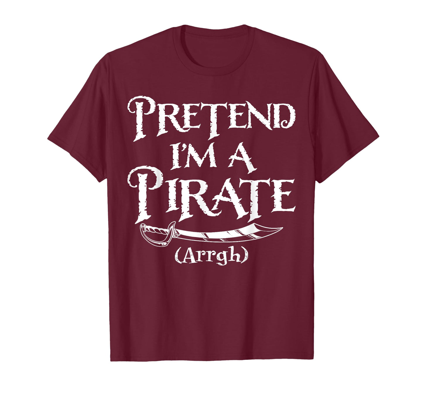 Pretend I'm A Pirate Costume Funny Halloween T-Shirt
