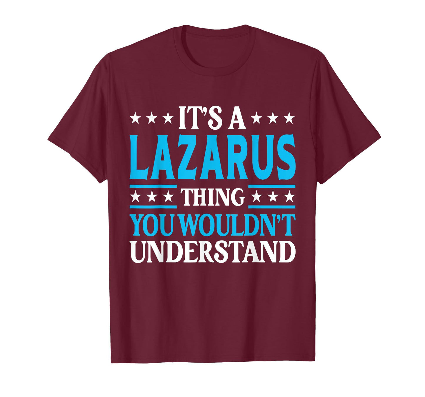 Lazarus Thing Wouldn't Understand Personal Name Lazarus T-Shirt