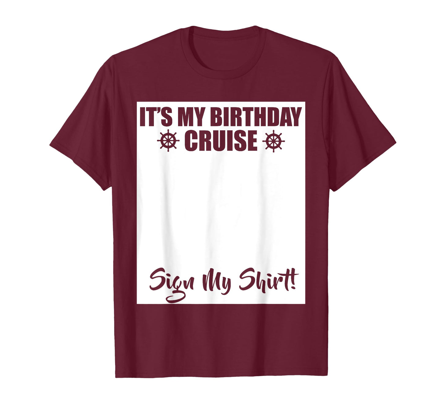 Its My Birthday Cruise Sign My Shirt Funny Cruise Party T-Shirt