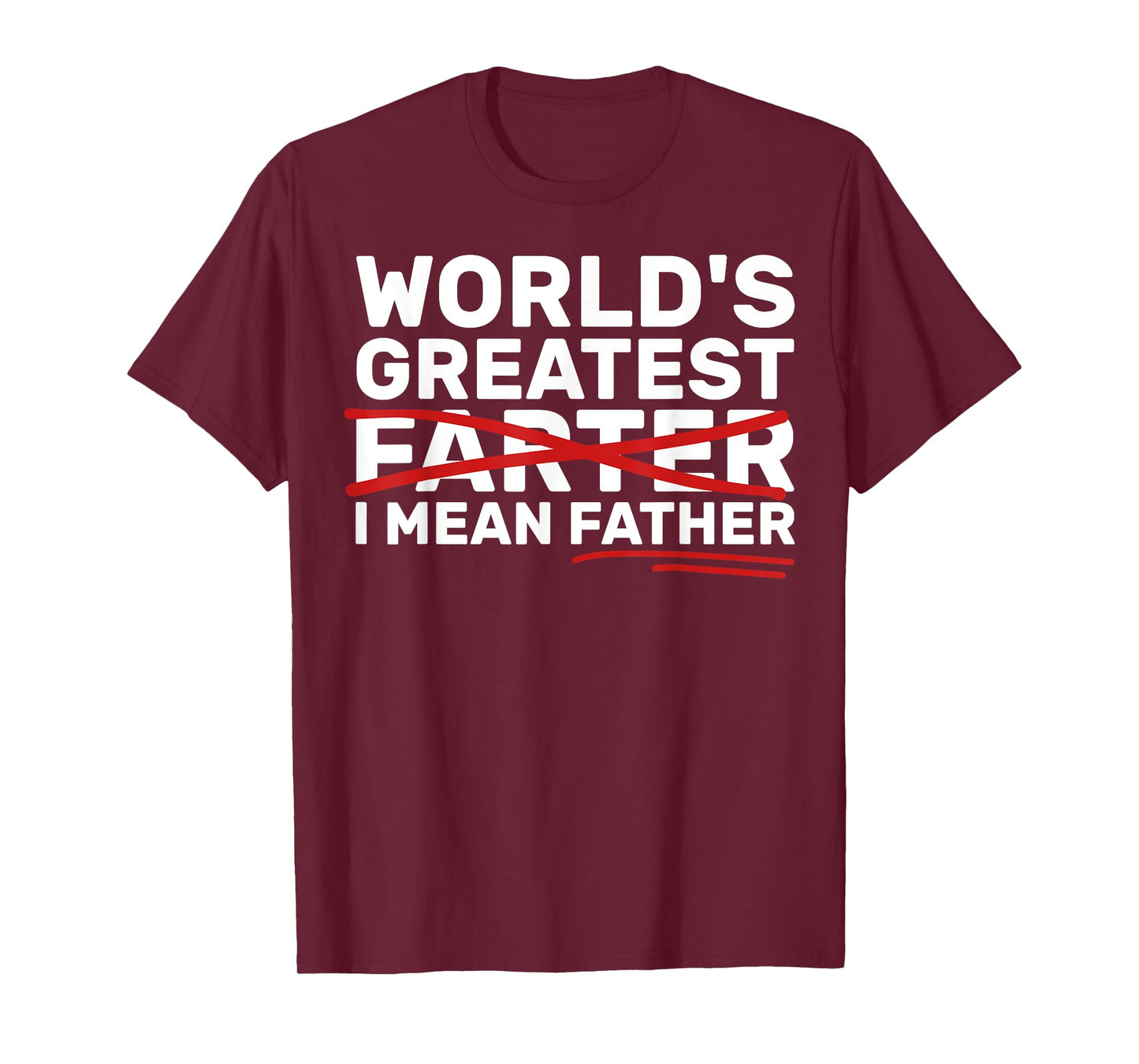 World's Greatest Farter I Mean Father Fathers Day T-Shirt