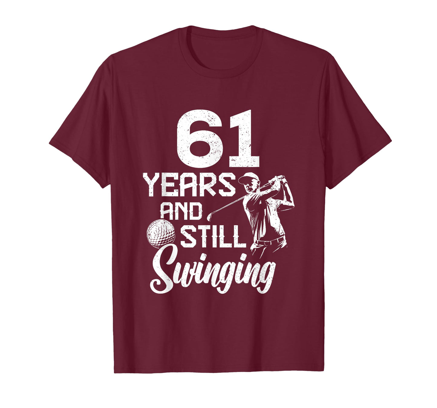 61 Years And Still Swinging Funny 61 Birthday Goft 61th BDay T-Shirt