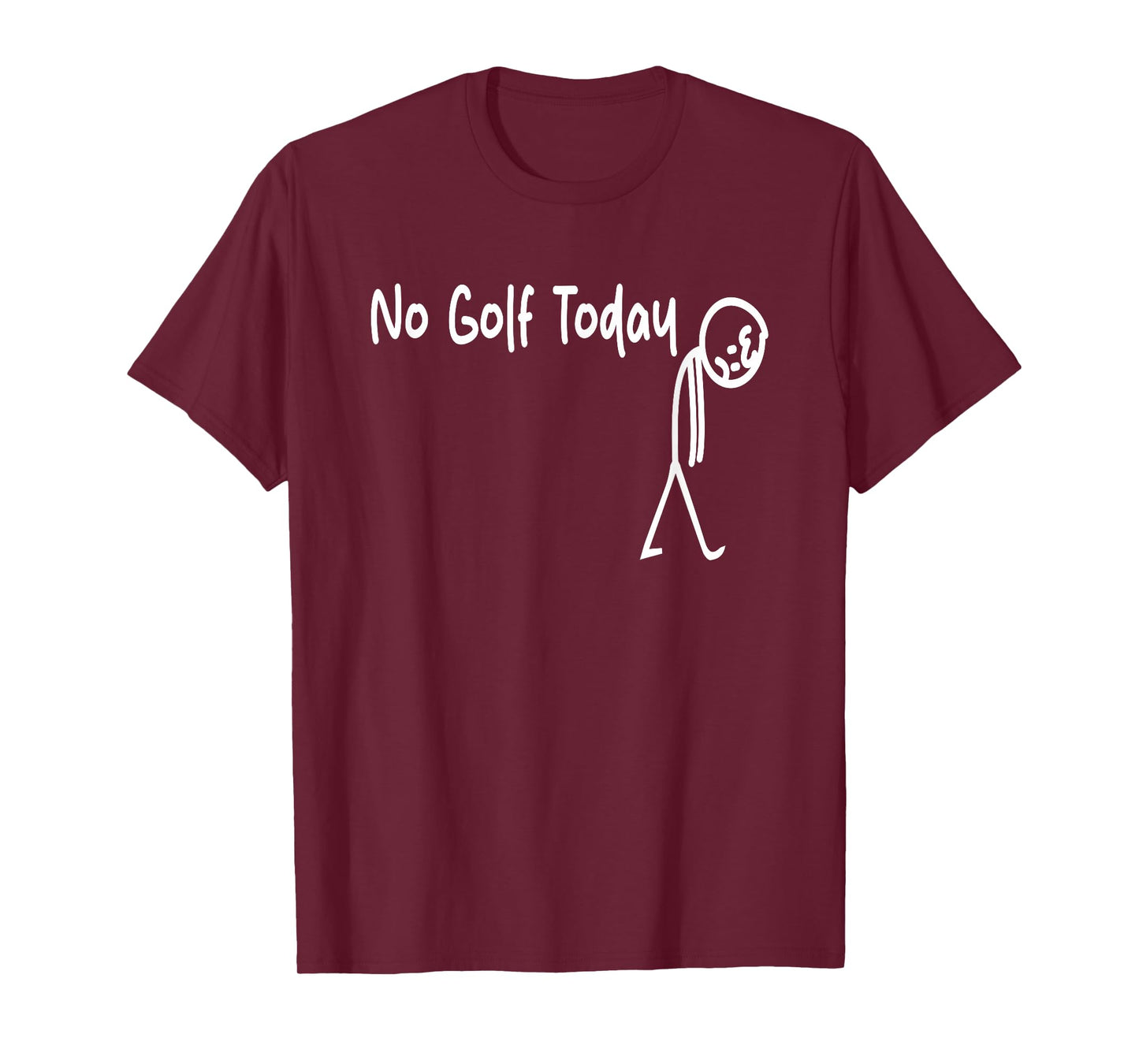 No Golf Today Funny Golfing Stick Man T-Shirt