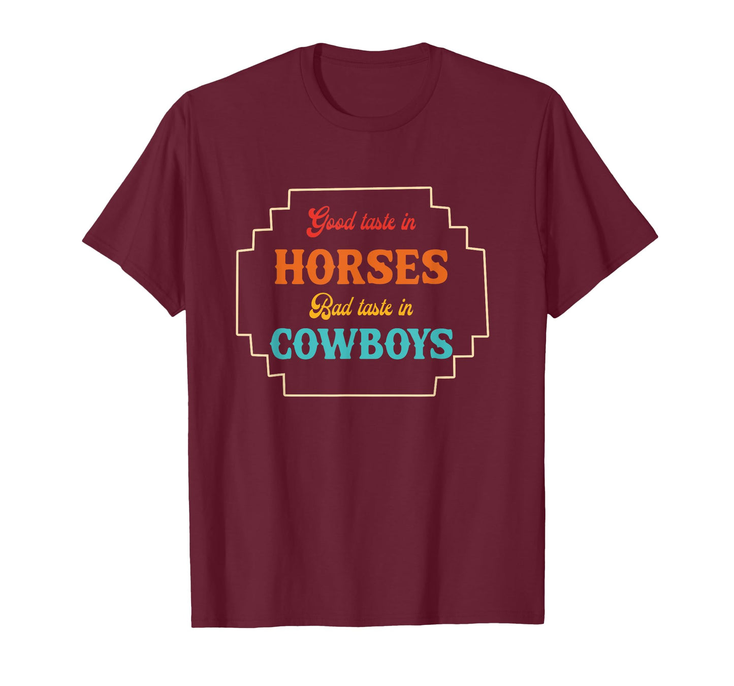 Good Taste In Horses Bad Taste In Cowboys Vintage T-Shirt