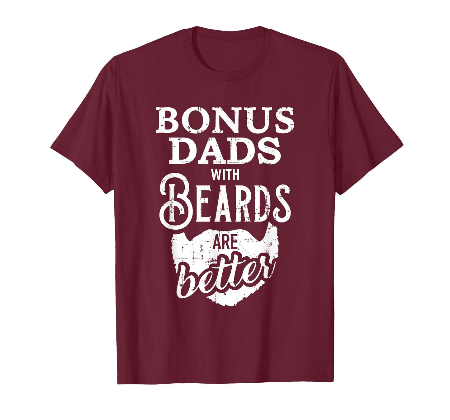 Bonus dads with beards are better T-Shirt
