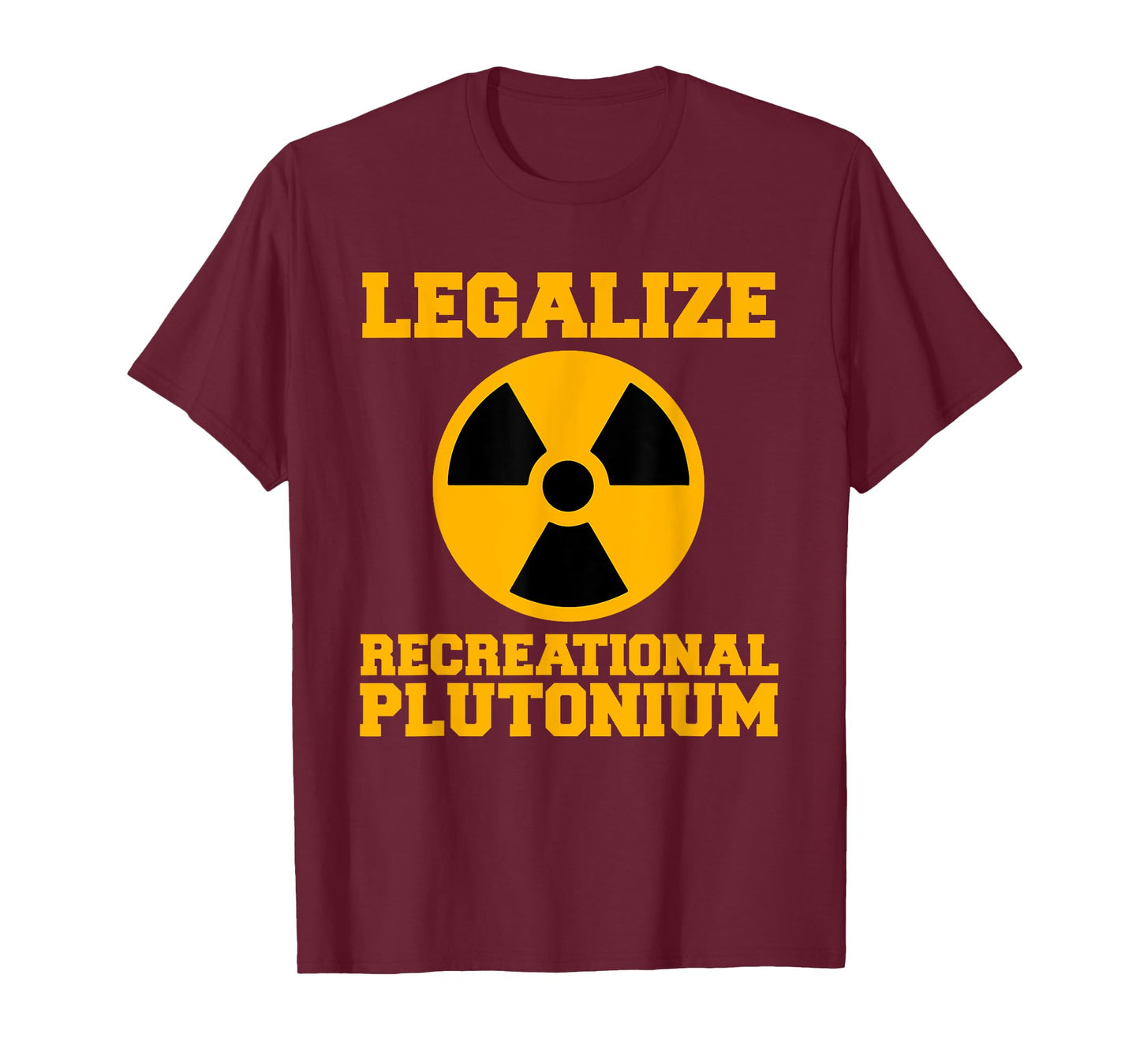 Legalize Recreational Plutonium Trending T-Shirt