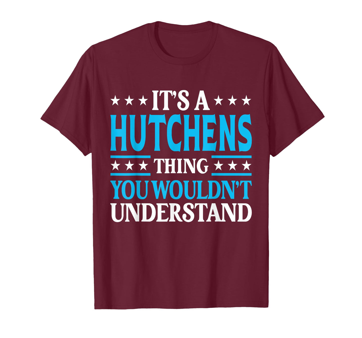 It's A Hutchens Thing Surname Family Last Name Hutchens T-Shirt