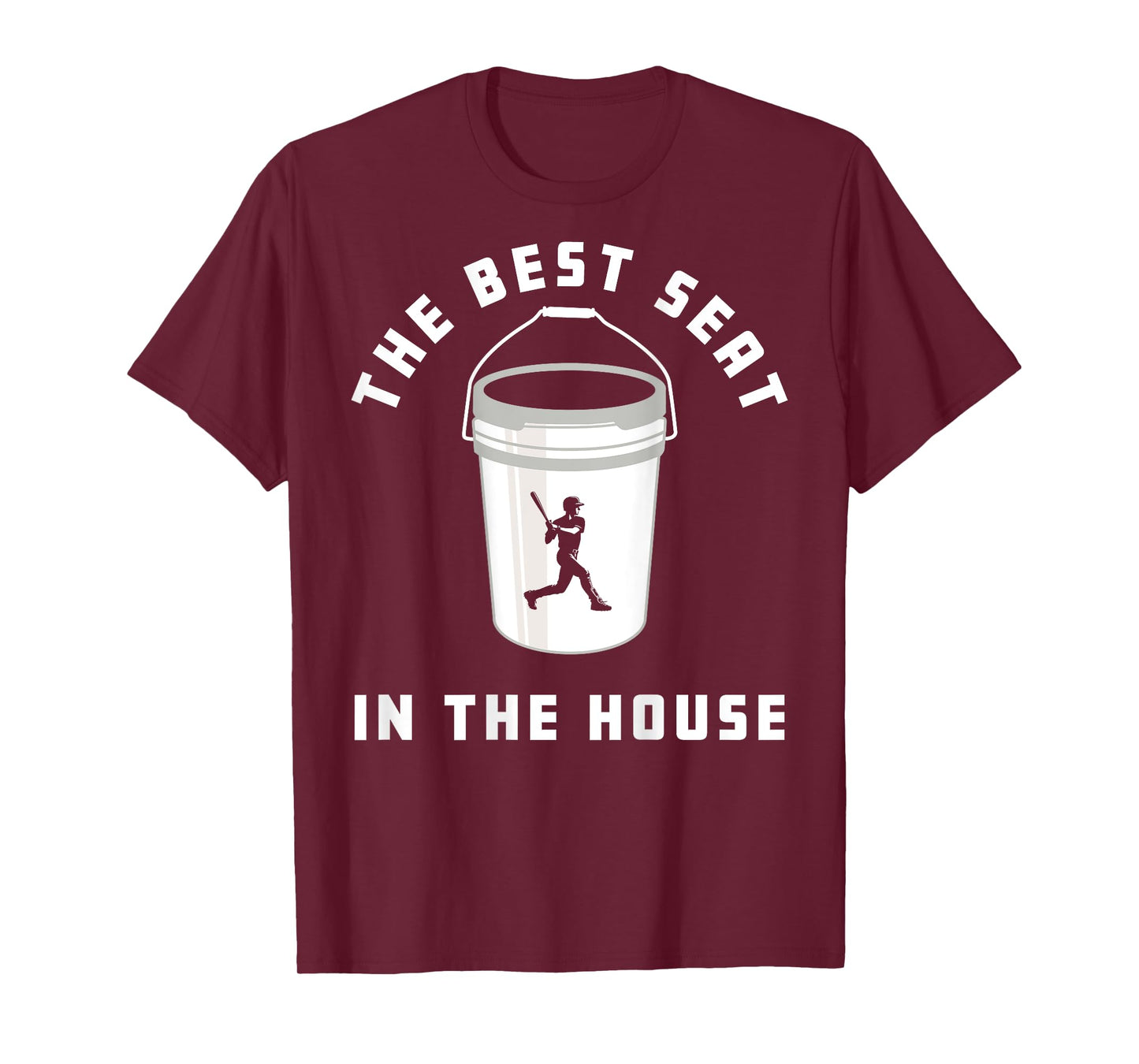 Baseball Bucket Baseball Lovers The Best Seat In The House T-Shirt