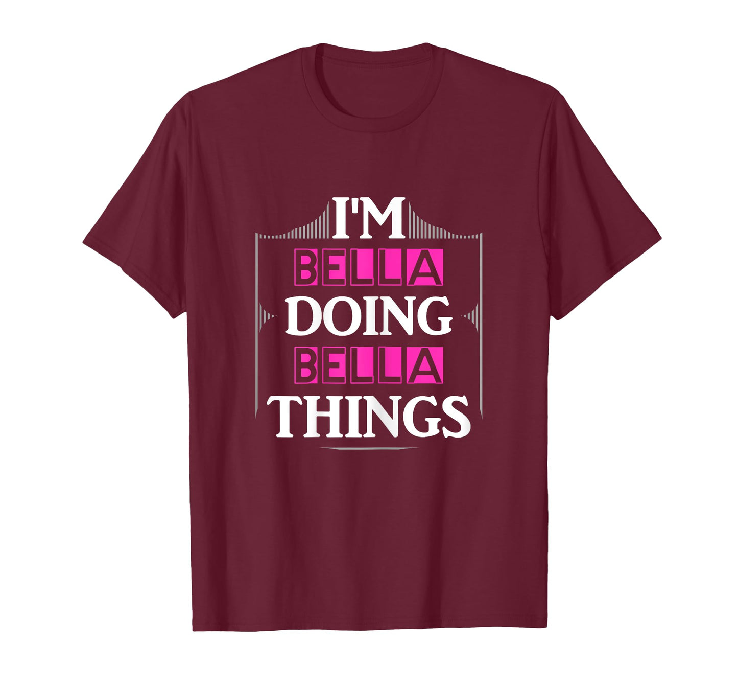 I'm Bella Doing Bella Things Funny First Name Gift T-Shirt