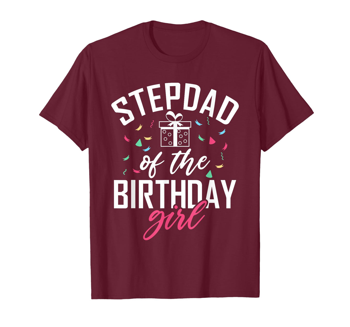 Stepdad of the Birthday Girl Stepdaughter Stepfather T-Shirt