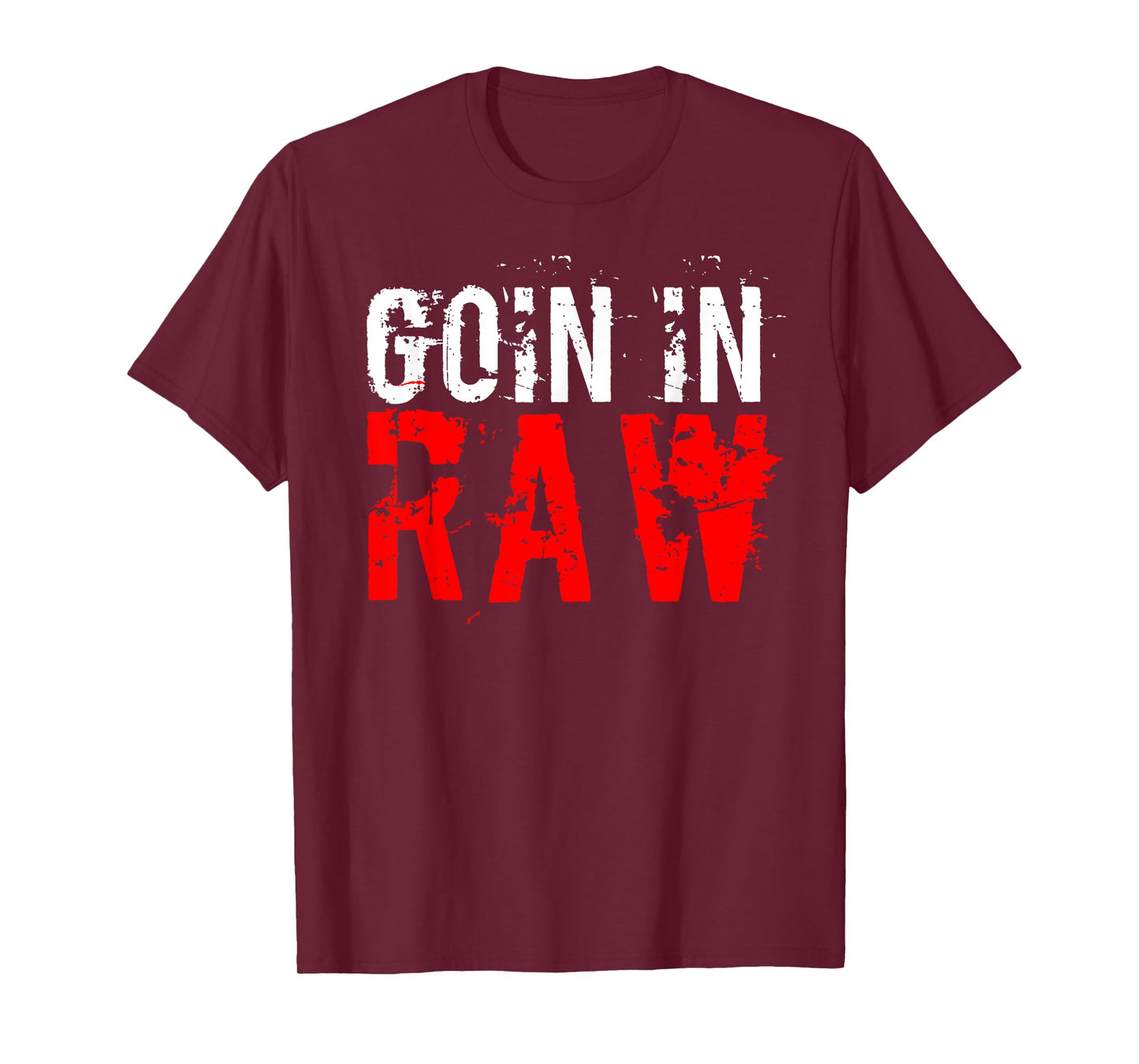 "Pro Wrestling" Goin In Raw T-Shirt T-Shirt