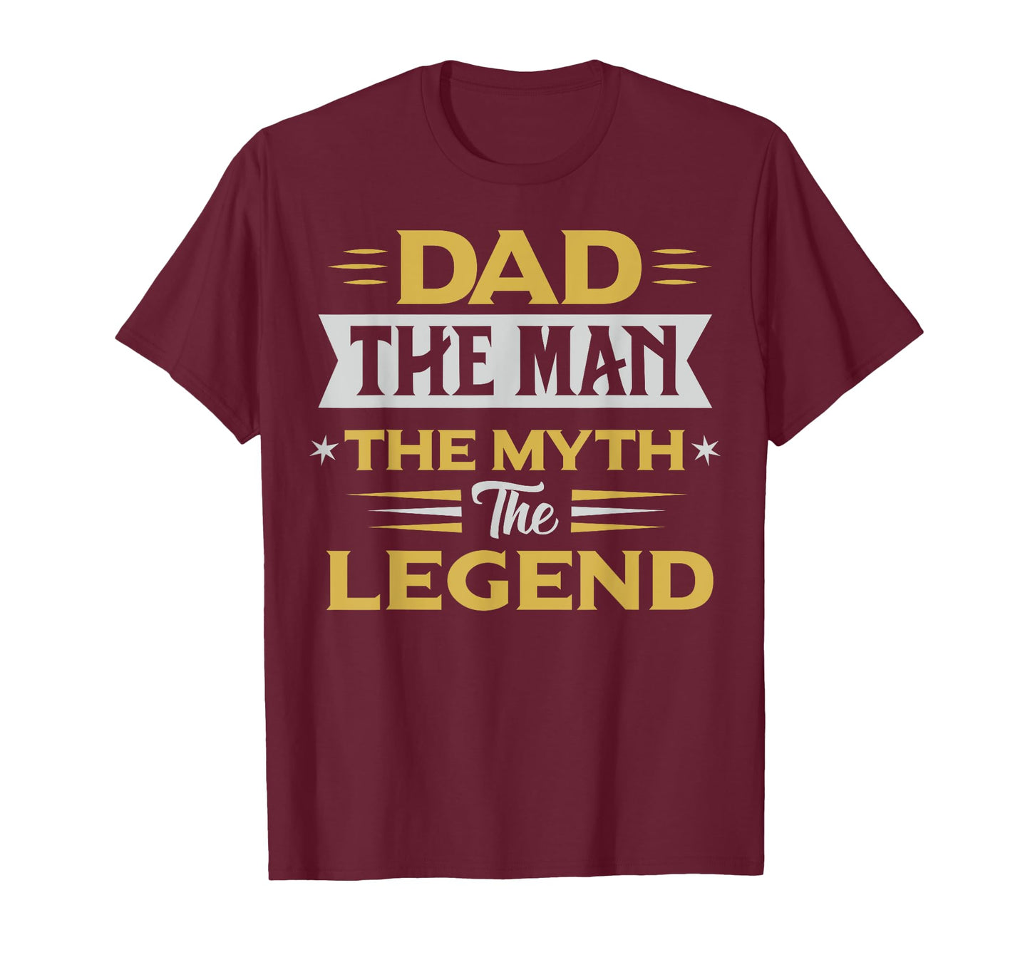 dad the men the myth the legend gifts for lover fathers day T-Shirt