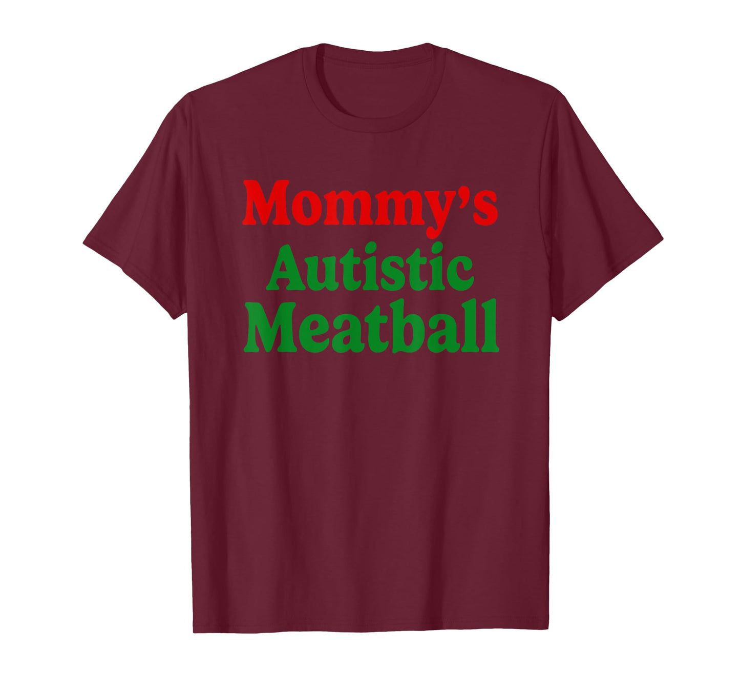 Mommy's Autistic Meatball Fun Autism Support T-Shirt