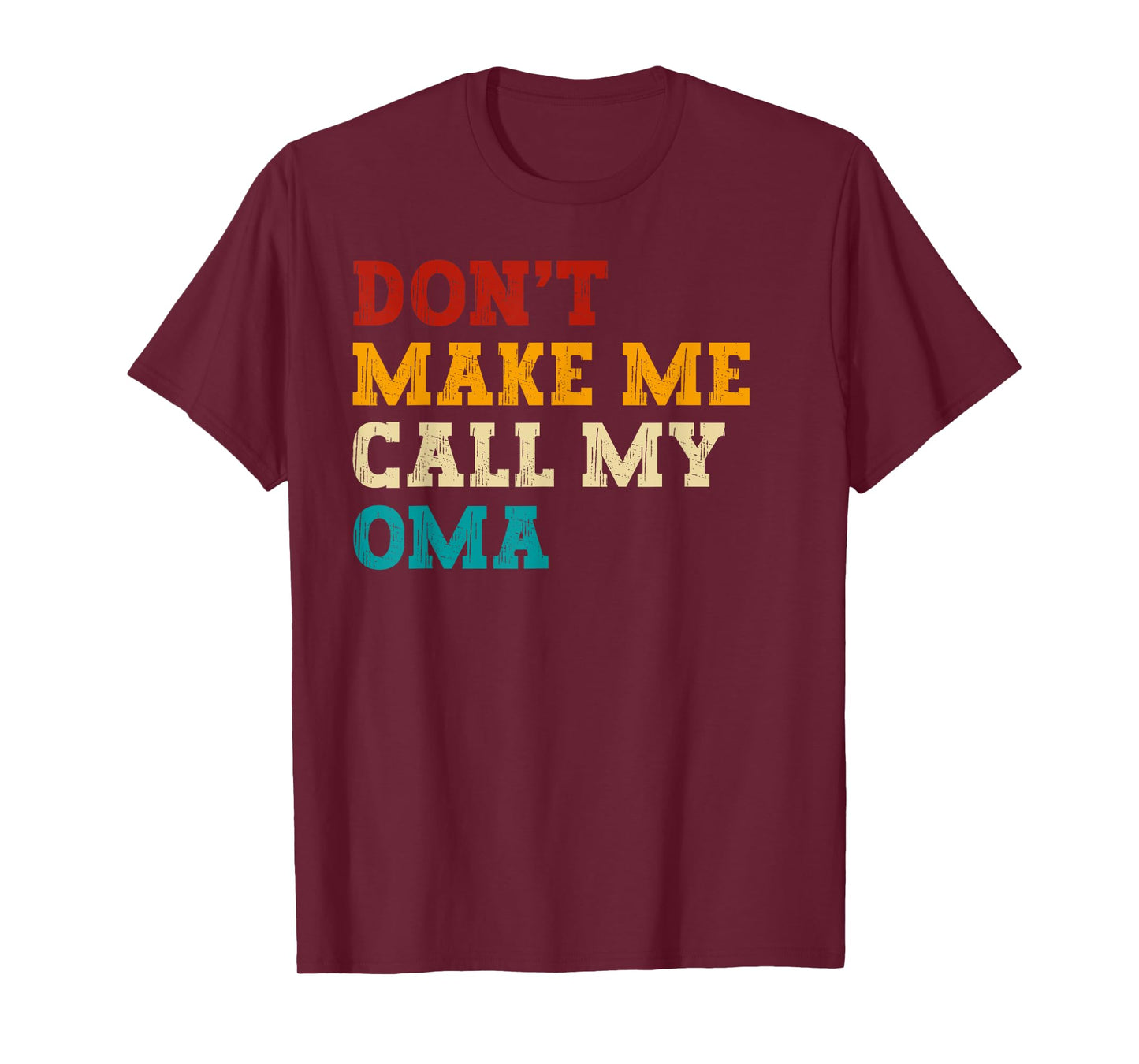Retro Don’t Make Me Call My Oma Funny Grandkids Grandson Tee T-Shirt