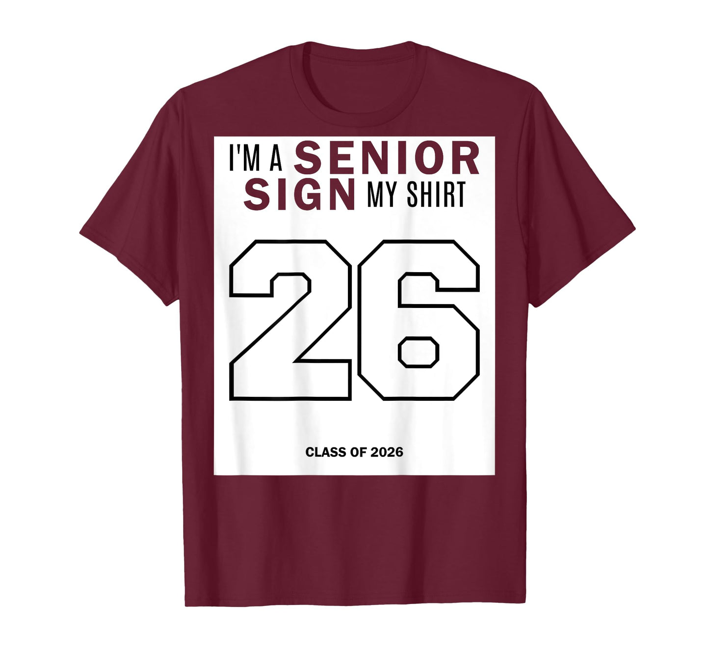 SENIOR 2026 SIGN MY SHIRT I'M A SENIOR 26 (ON BACK) 2026 T-Shirt