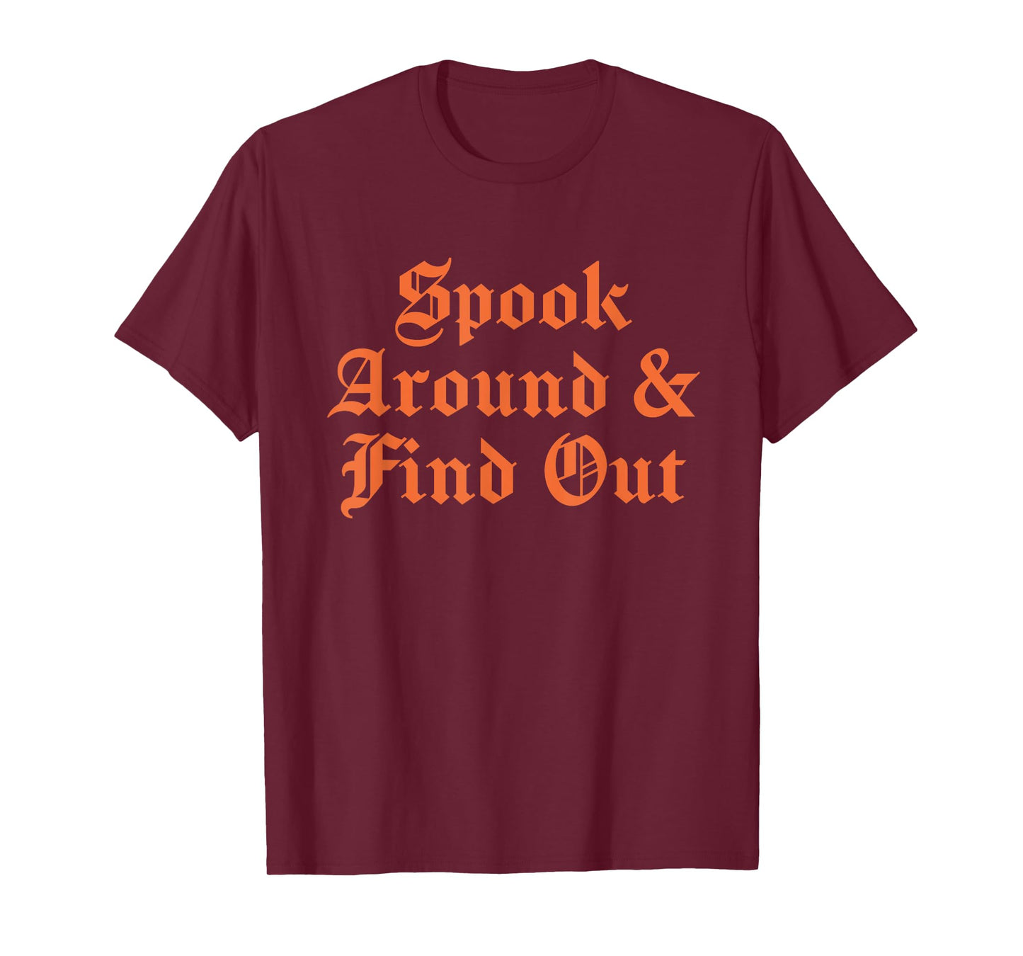 Spook Around & Find Out Halloween T-Shirt