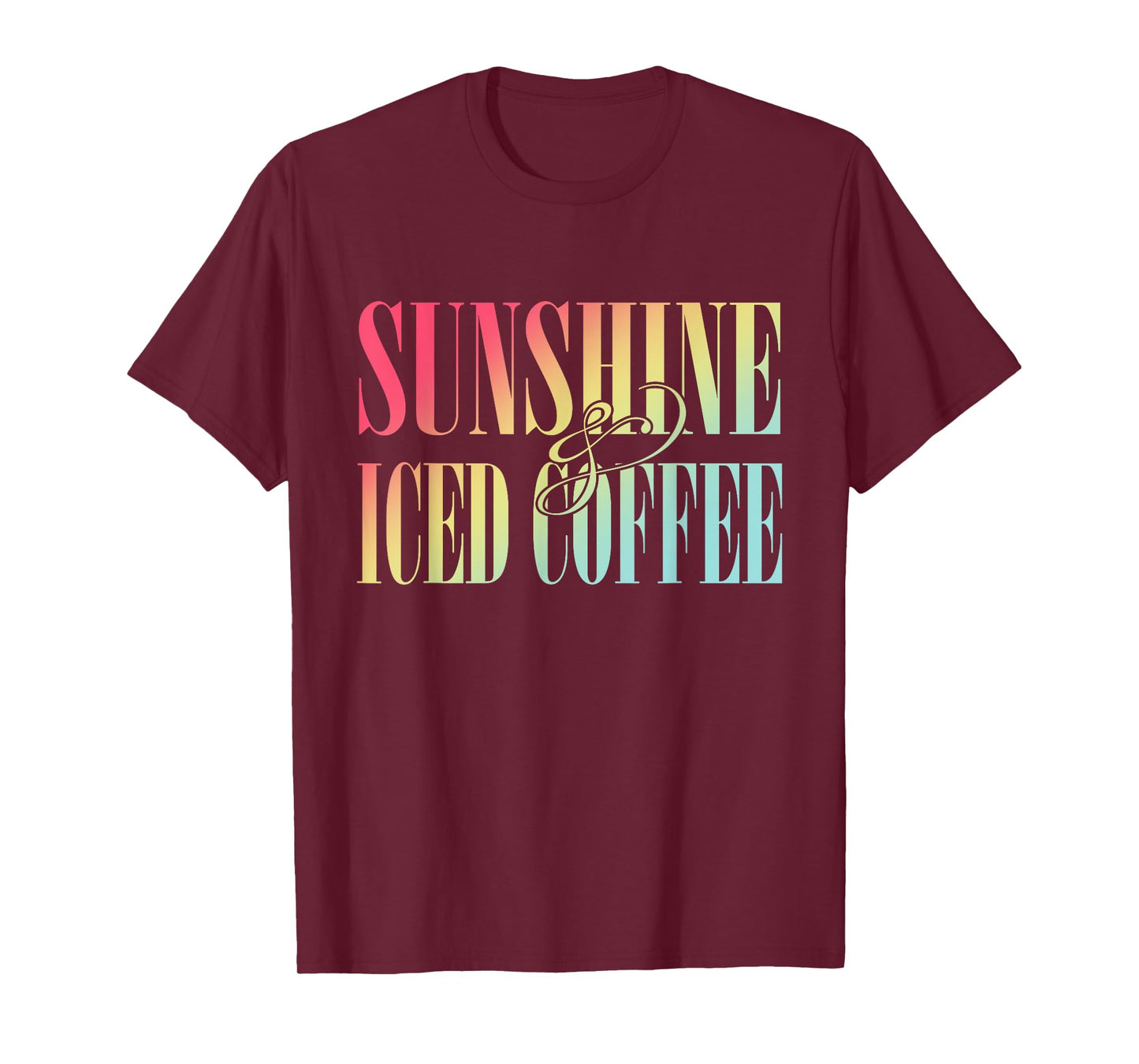 Sunshine And Iced Coffee Summer Apparel T-Shirt for Men Women