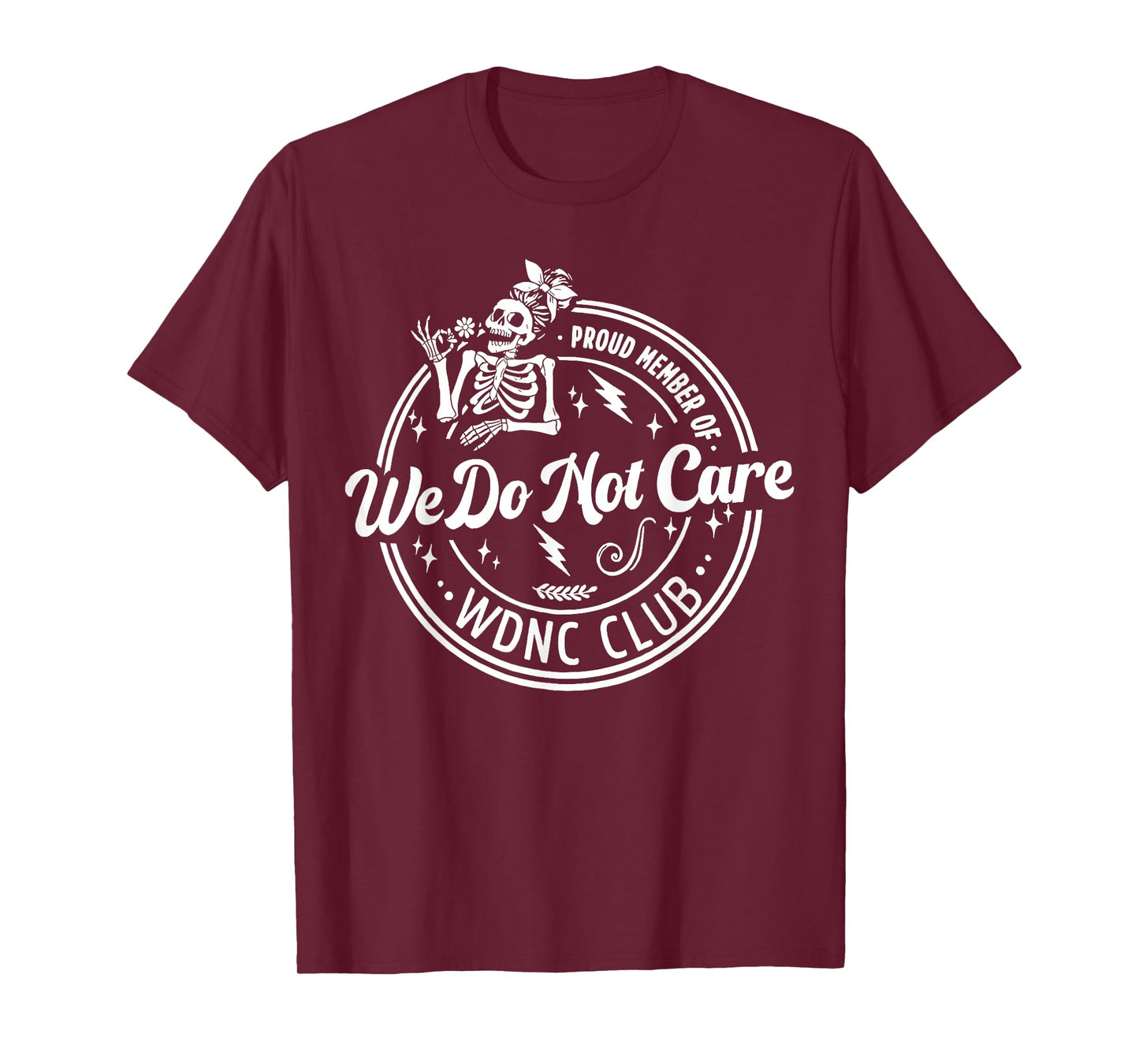 Proud Member of We Do Not Care Club WDNC Skeleton Women T-Shirt