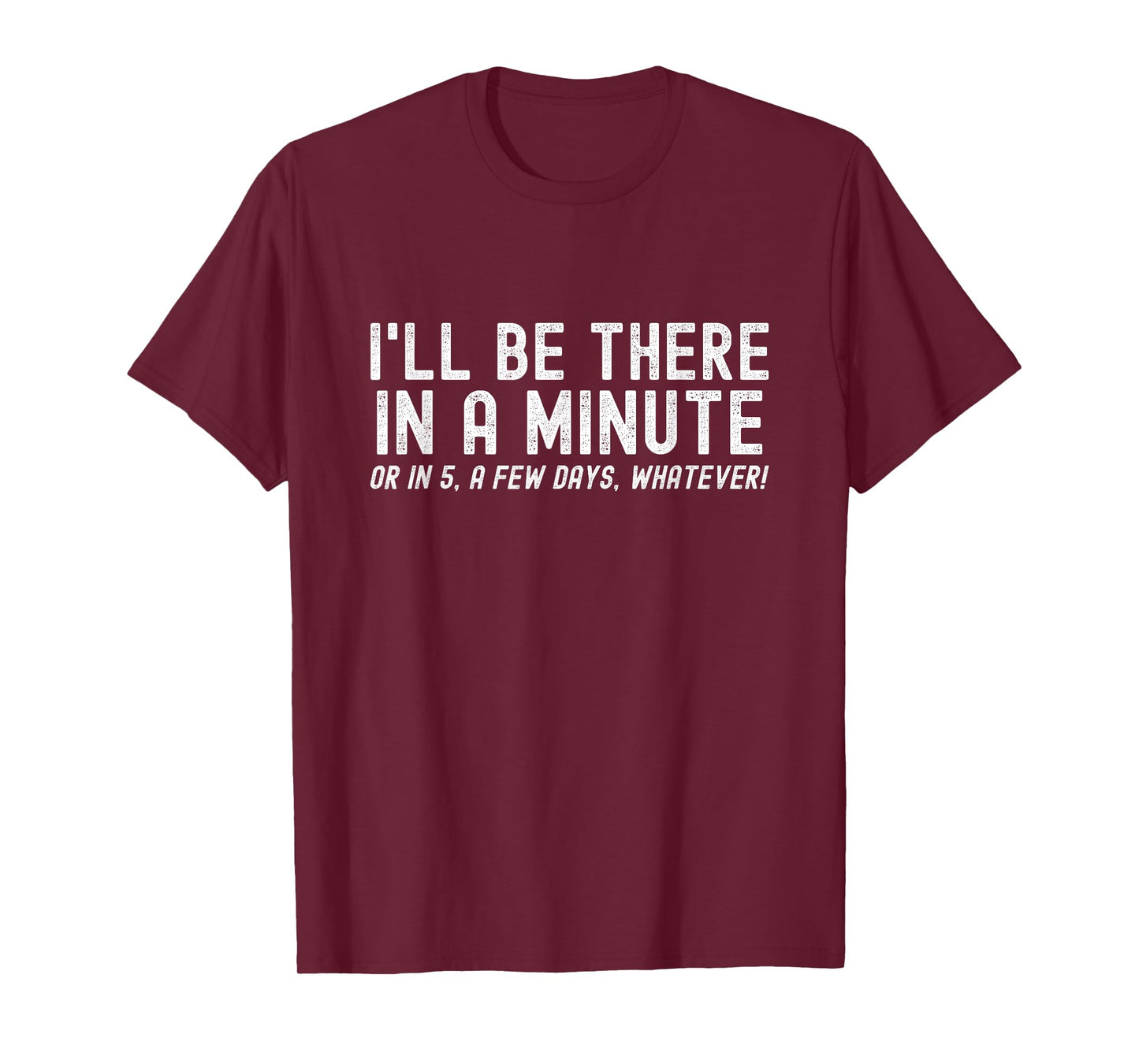 I'll Be There In A Minute, Funny Husband Wife Men Women Kids T-Shirt