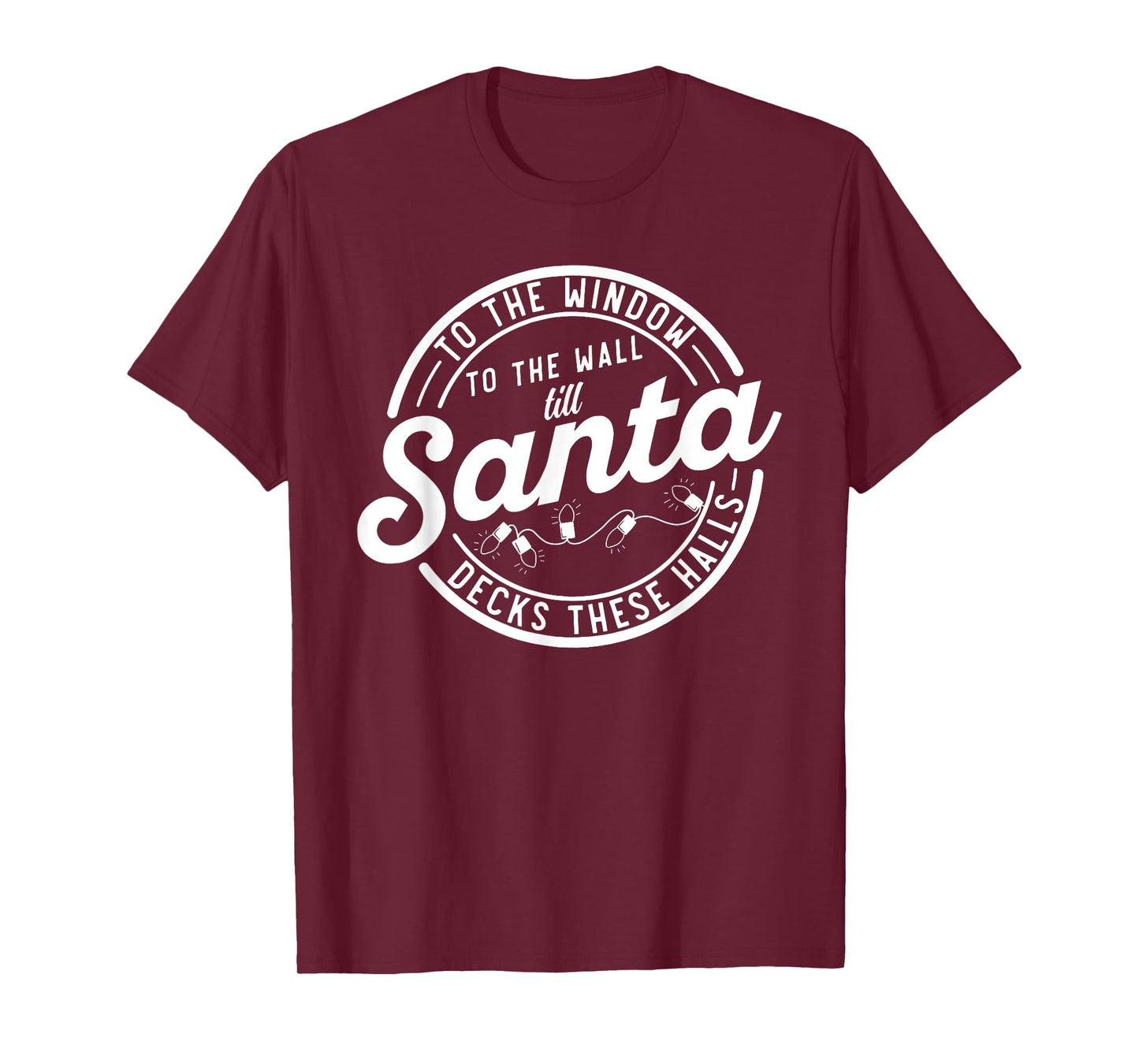 Retro To The Window To The Wall Til Santa Decks These Halls T-Shirt