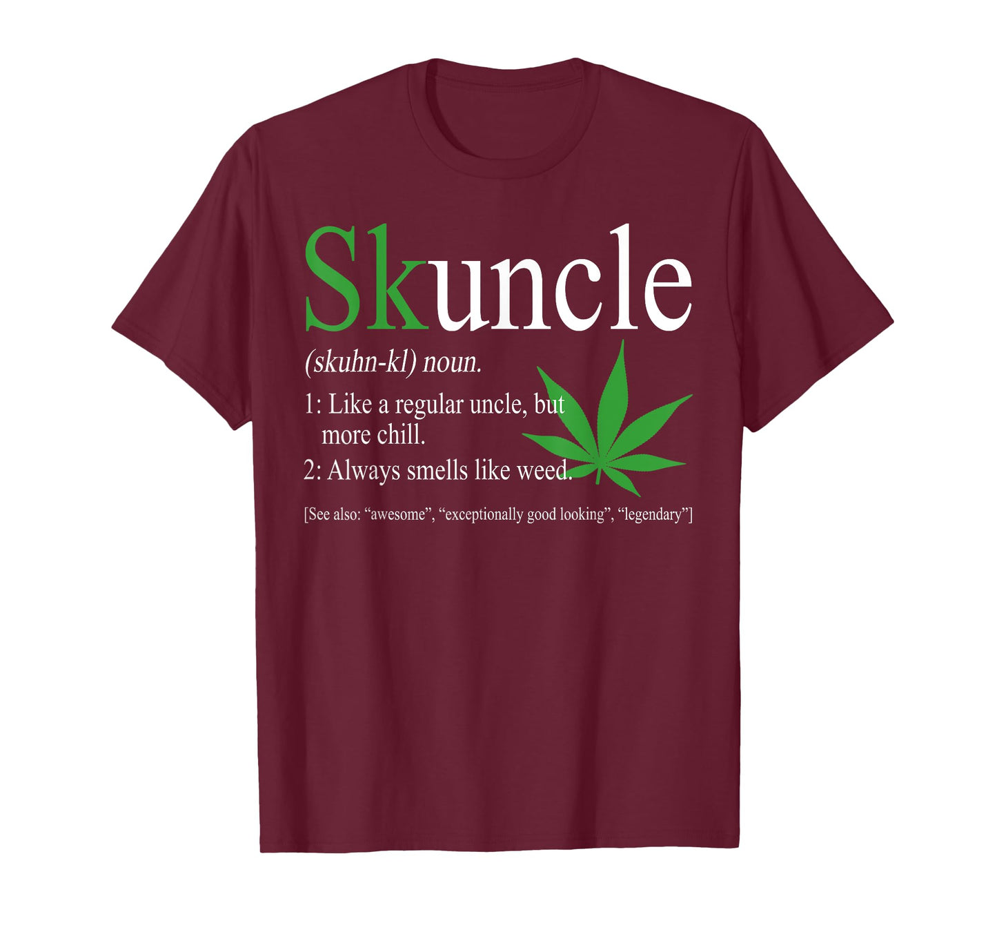 Skuncle Definition Like A Regular Uncle Chill Uncle Weed T-Shirt