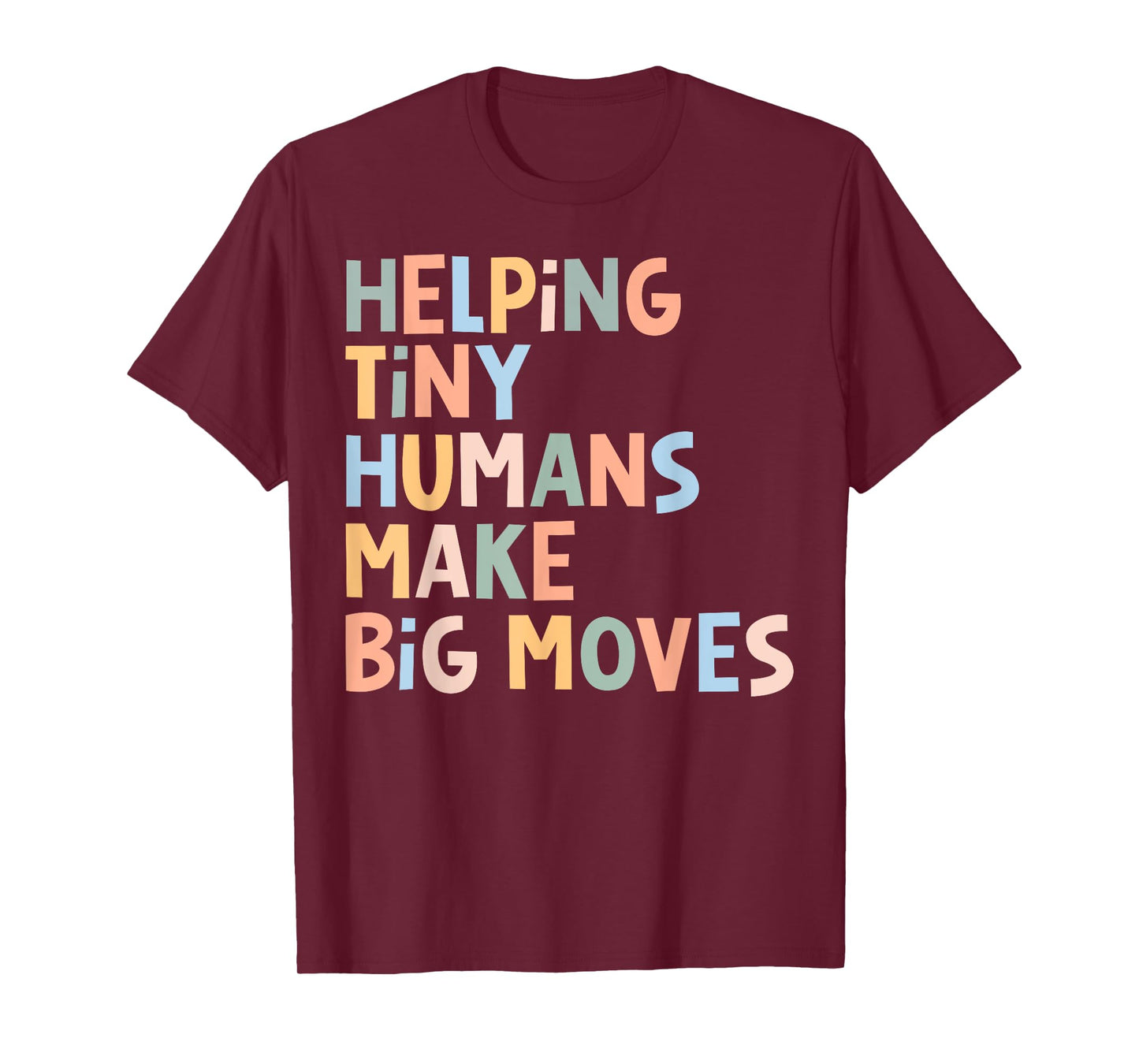 Helping Tiny Humans Make Big Moves T-Shirt