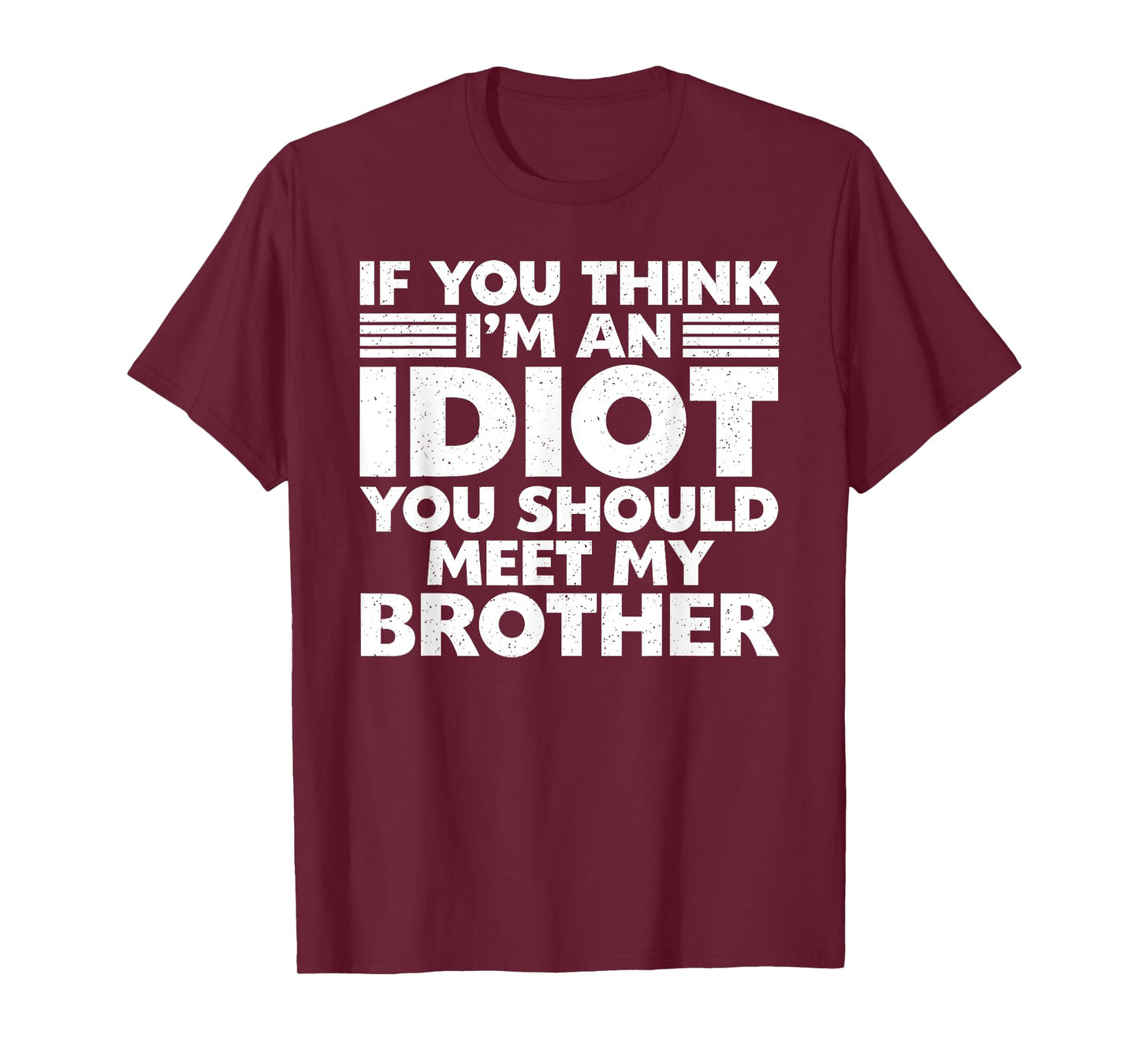 Sayings Art For Sarcastic People Men Women Stupid Brother T-Shirt
