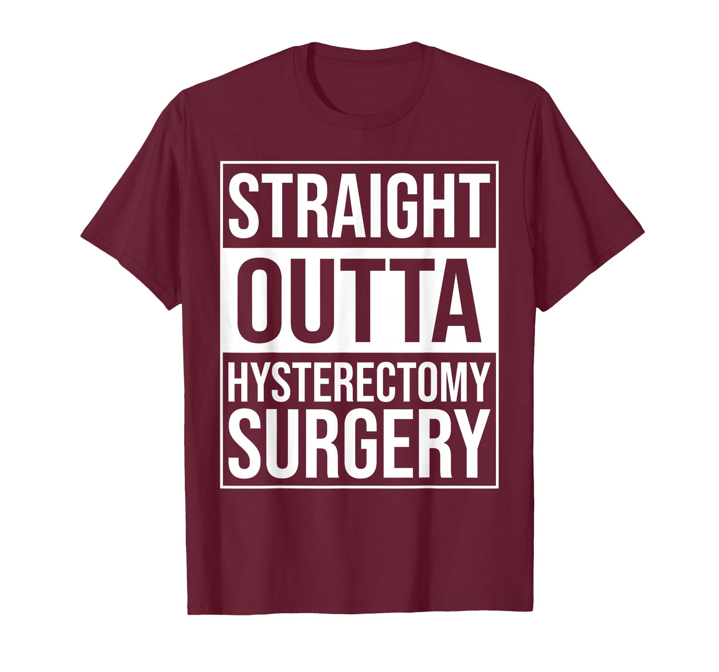 Straight Outta Hysterectomy Surgery Uterus Removal Recovery T-Shirt
